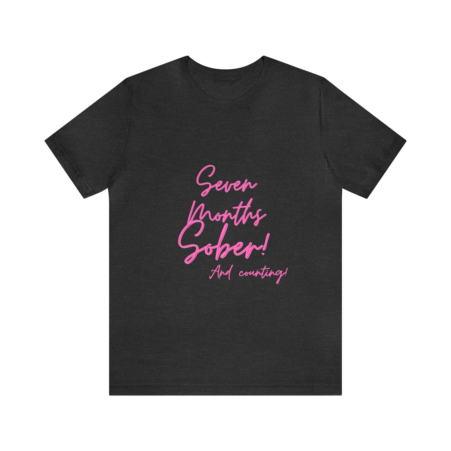 Seven Months Sober (7 Months) Unisex Jersey Short Sleeve Tee