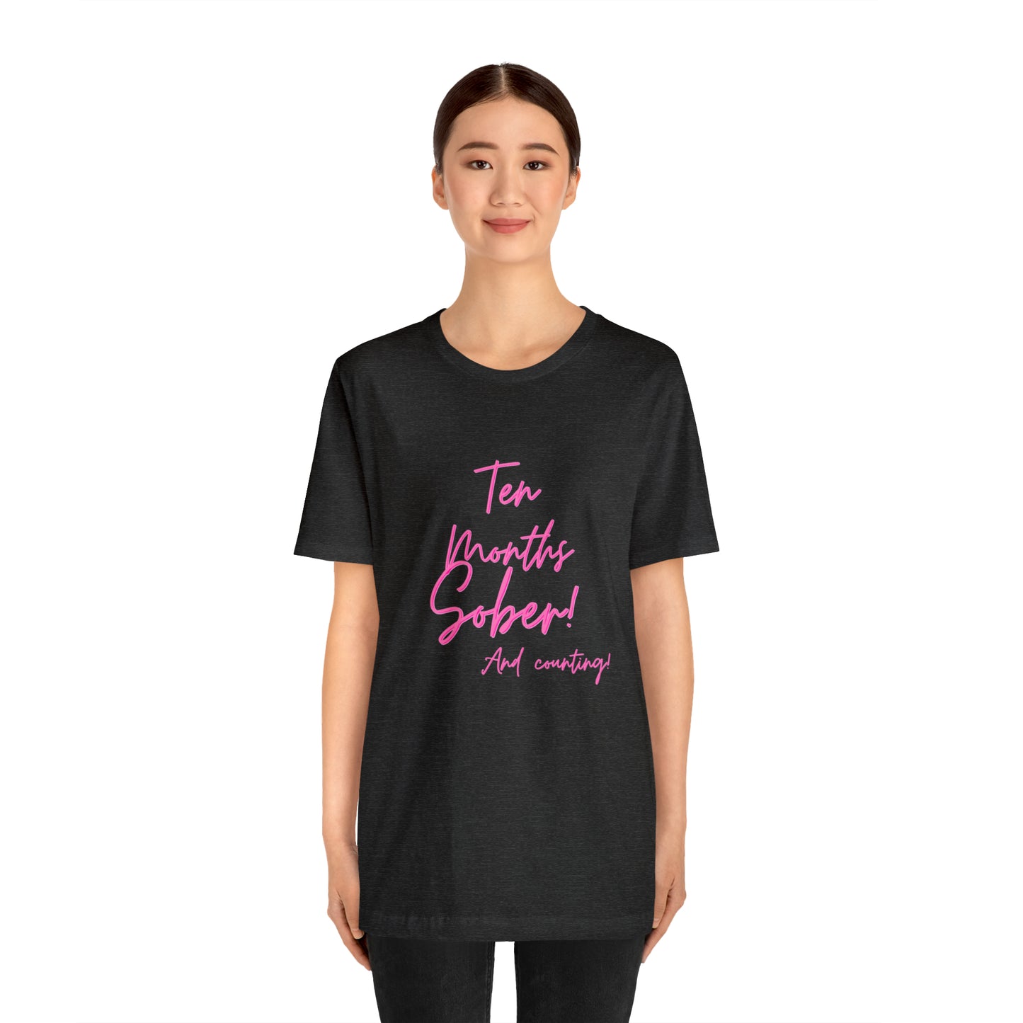 Ten Months Sober (10 Months) Unisex Jersey Short Sleeve Tee