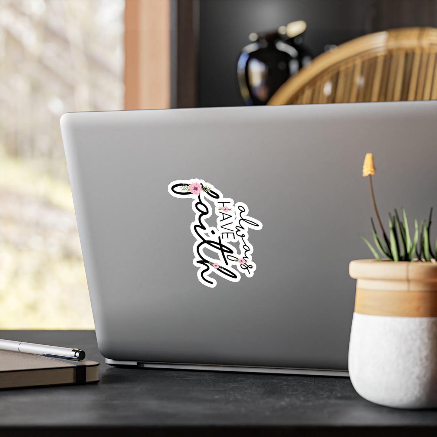 Always have Faith - Kiss-Cut Vinyl Decals