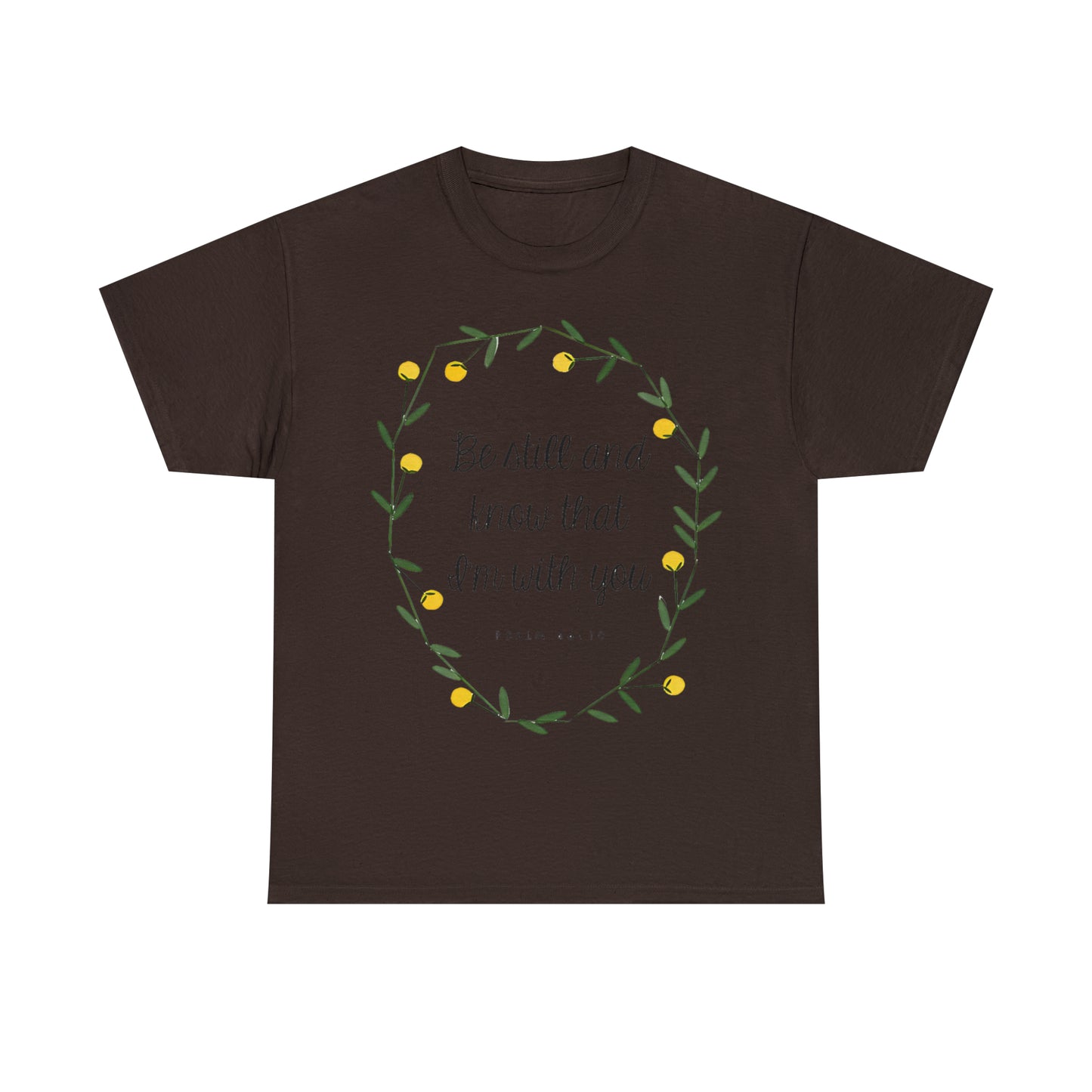 Be still and know that I am with you - Psalm Unisex Heavy Cotton Tee