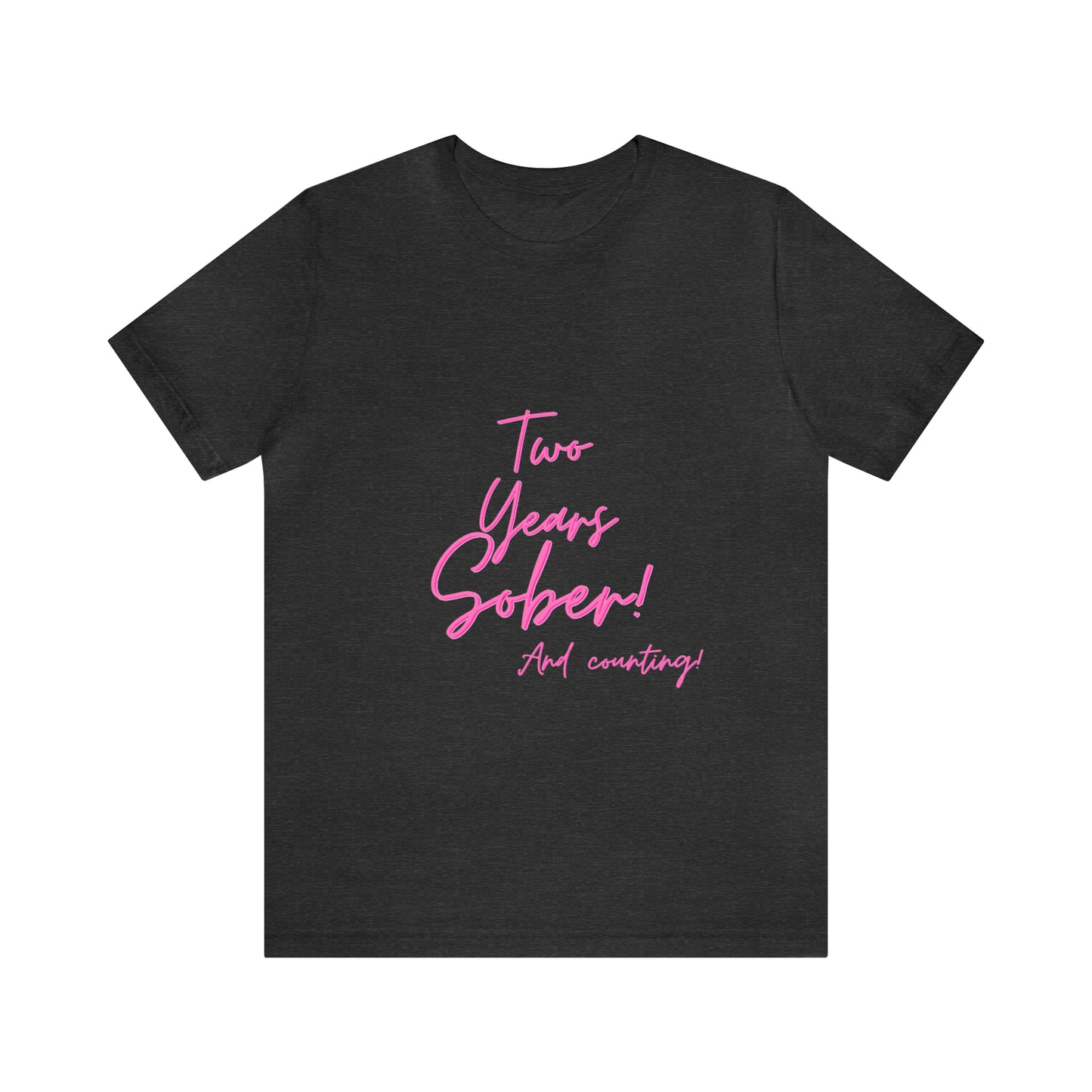 Two Months Sober Unisex Jersey Short Sleeve Tee