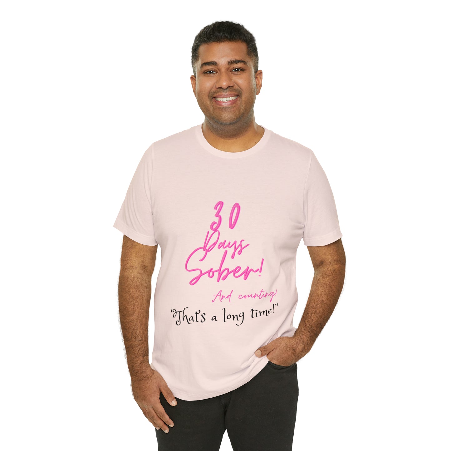 30 Days Sober Unisex Jersey Short Sleeve Tee