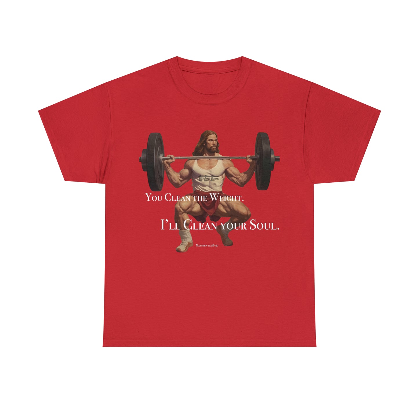 You Clean the Weight, I’ll Clean Your Soul - Divine Strength  Body Builder Jesus Power Clean (Matthew 11:28-30) Unisex Heavy Cotton Tee
