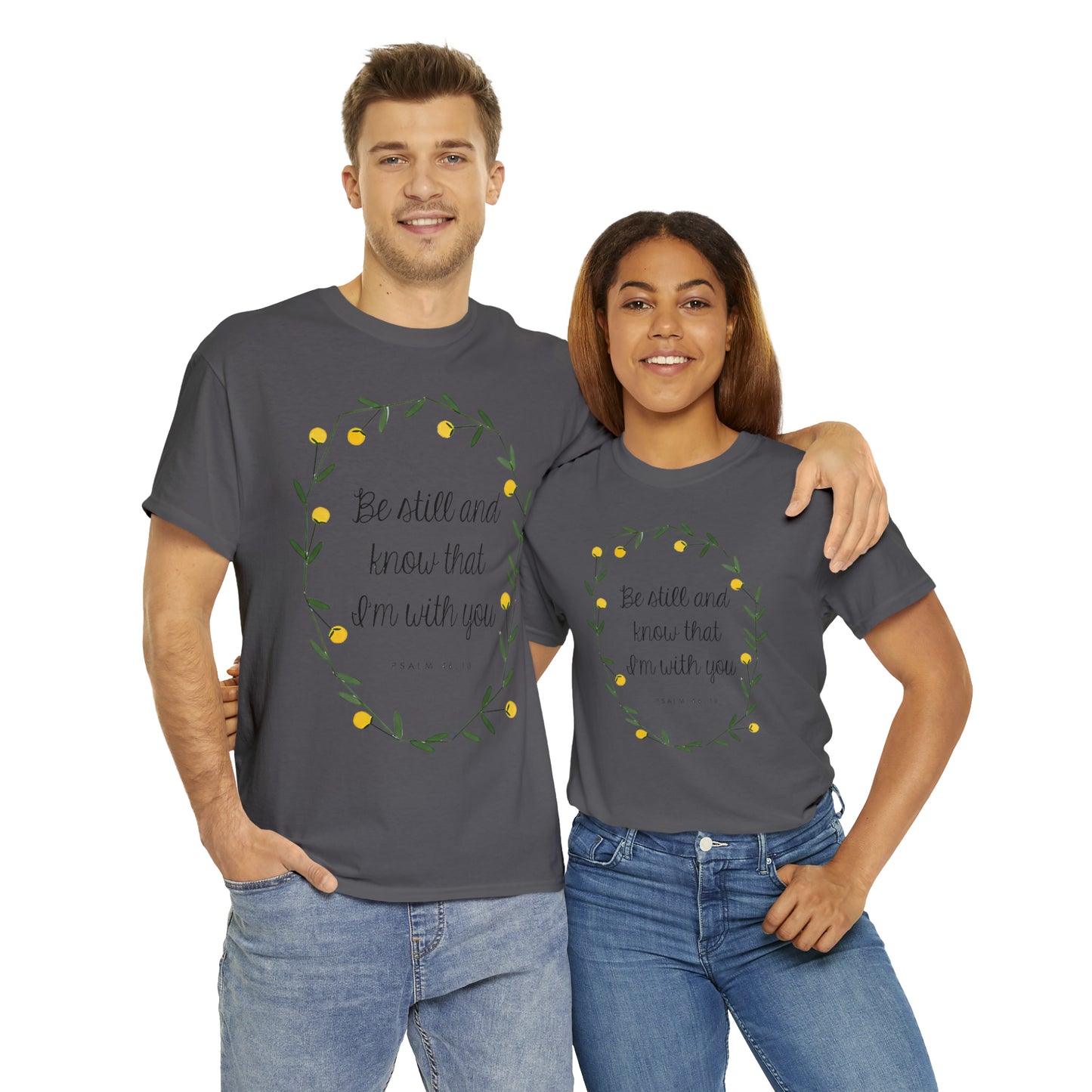 Be still and know that I am with you - Psalm Unisex Heavy Cotton Tee