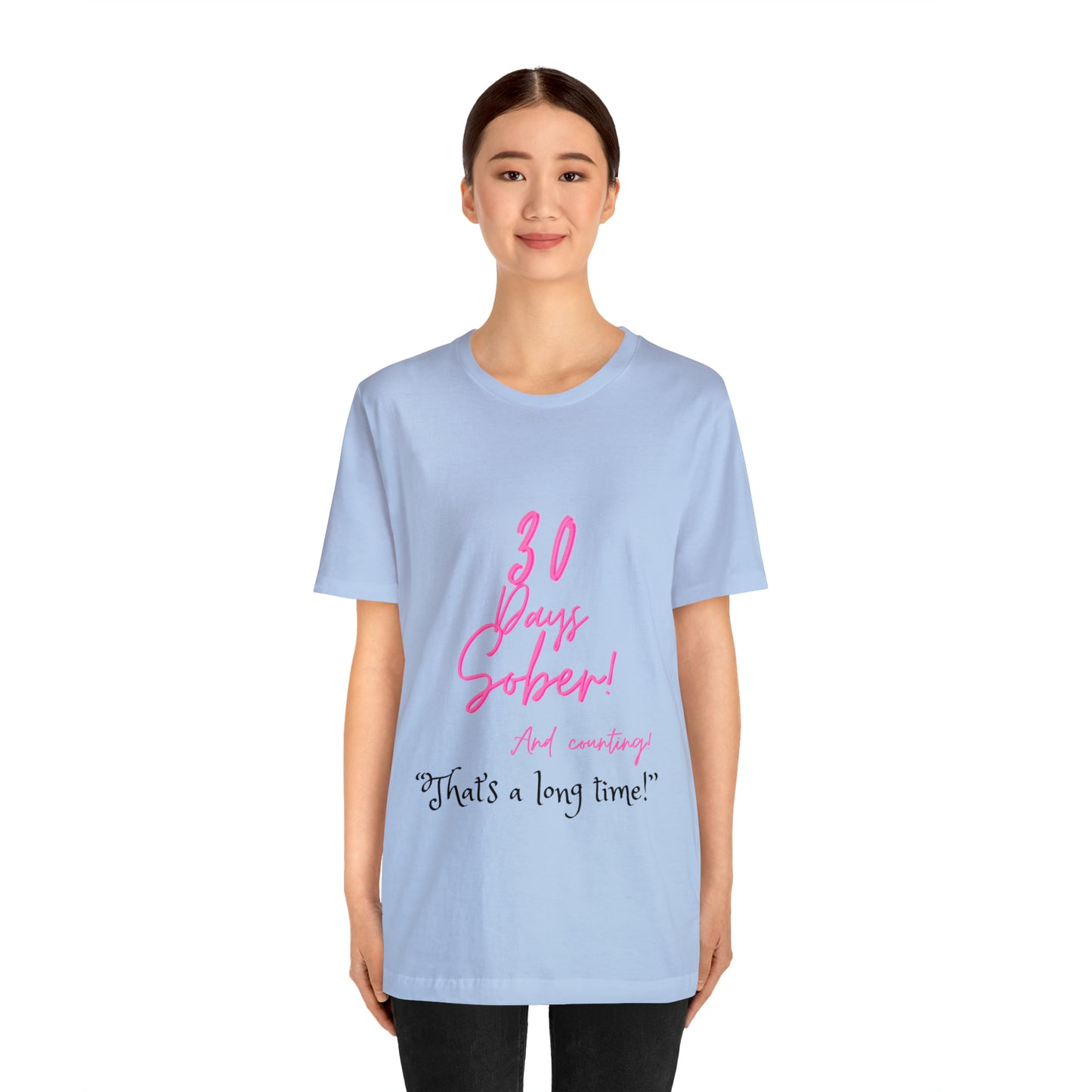 30 Days Sober Unisex Jersey Short Sleeve Tee
