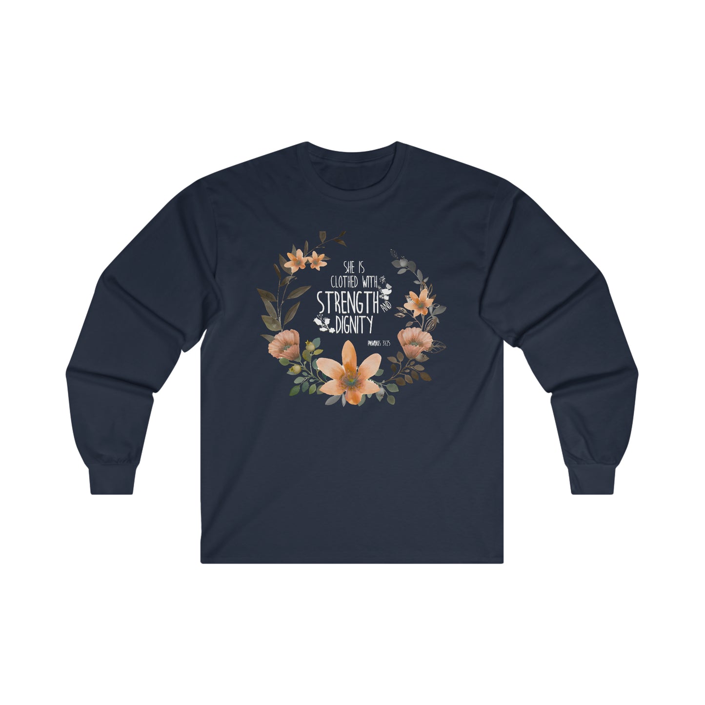 She is clothed in Strength and Dignity (Proverbs) Ultra Cotton Long Sleeve Tee