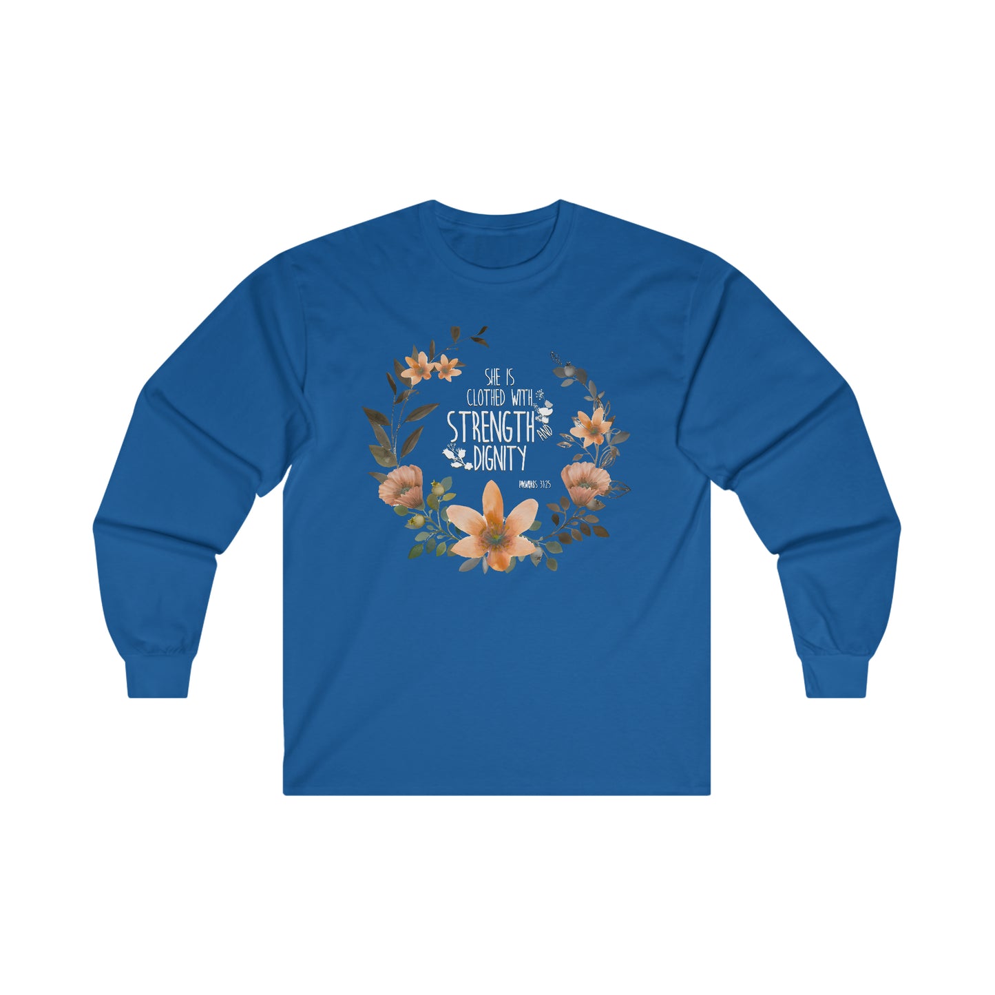 She is clothed in Strength and Dignity (Proverbs) Ultra Cotton Long Sleeve Tee