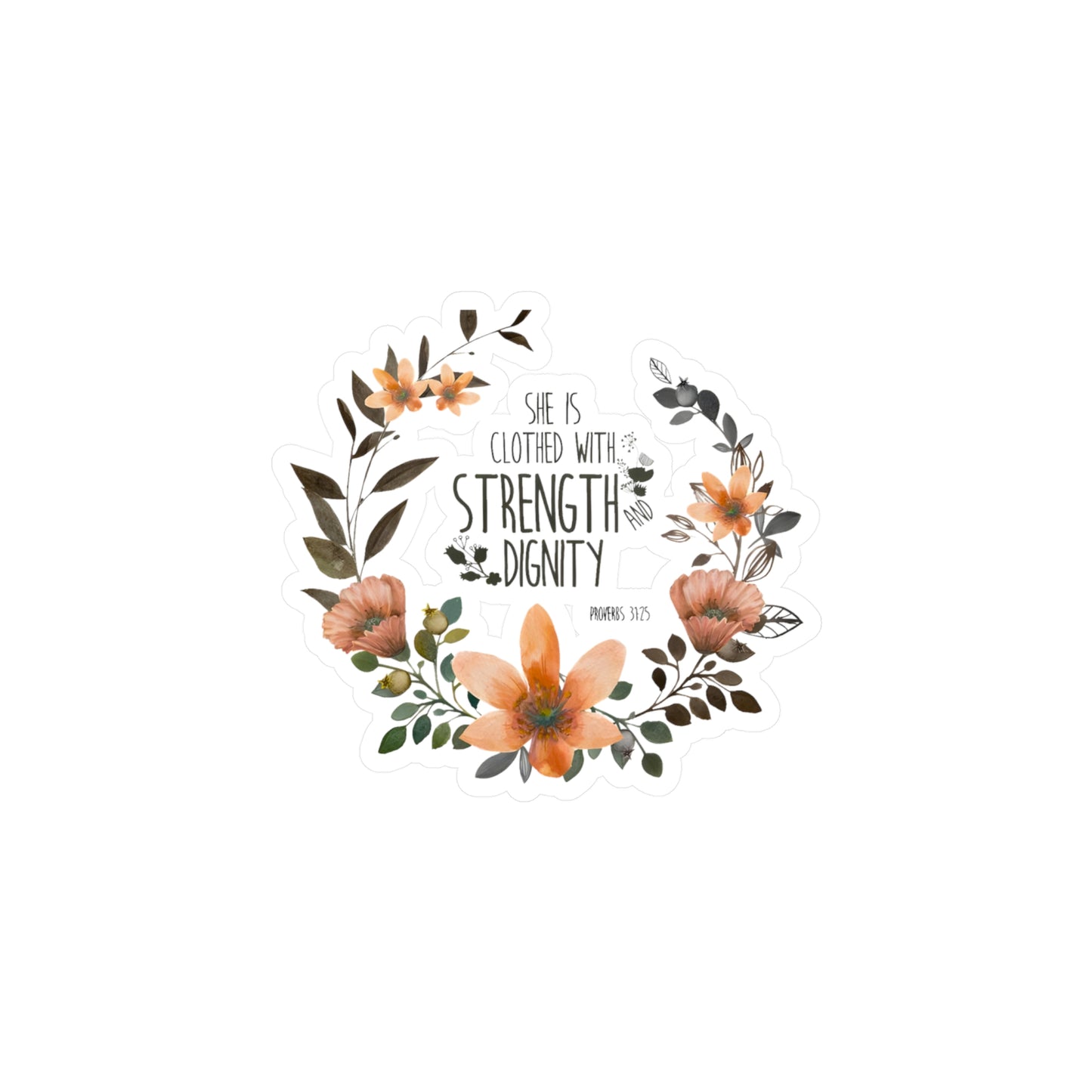 She is clothed with Strength and Dignity - Proverbs - Kiss-Cut Vinyl Decals