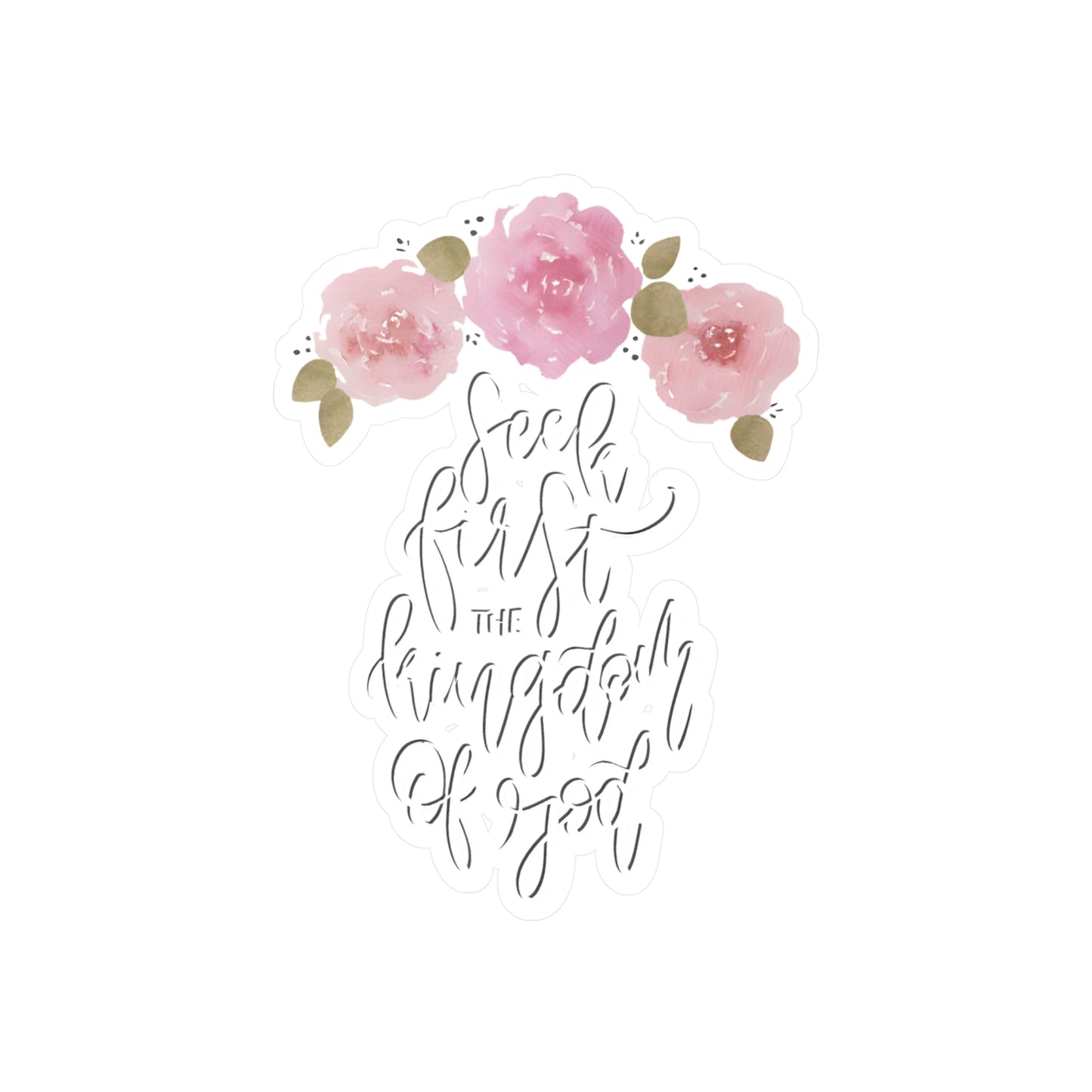 Seek First the Kingdom of God  - Kiss-Cut Vinyl Decals