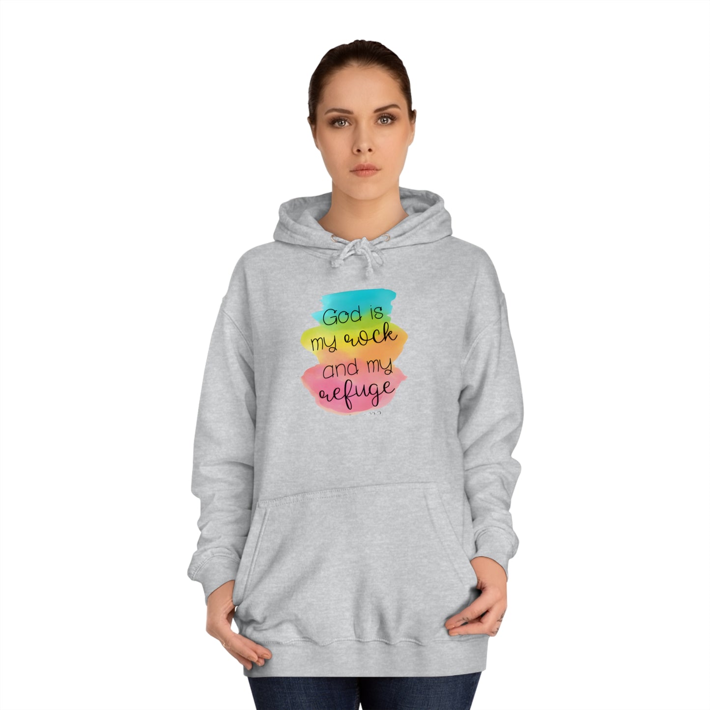 God is my rock and my refuge - Unisex College Hoodie