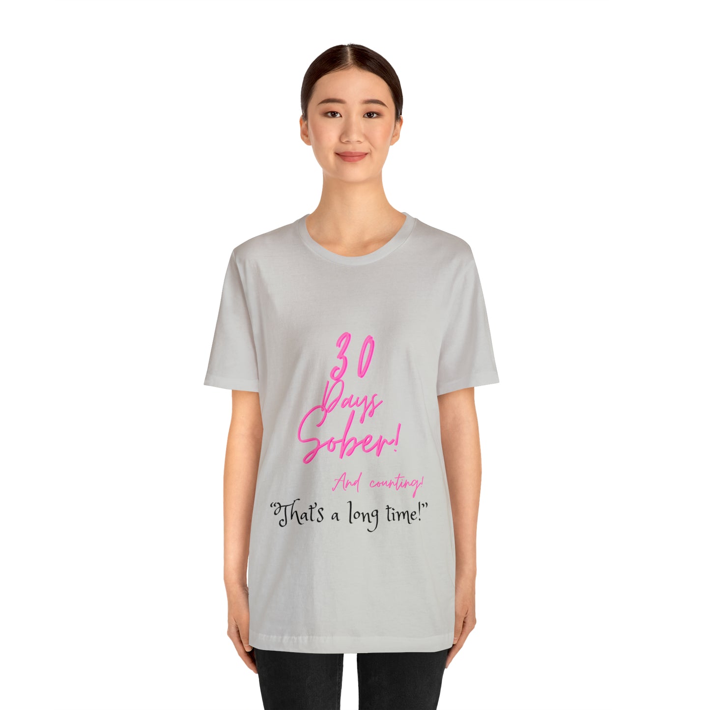 30 Days Sober Unisex Jersey Short Sleeve Tee