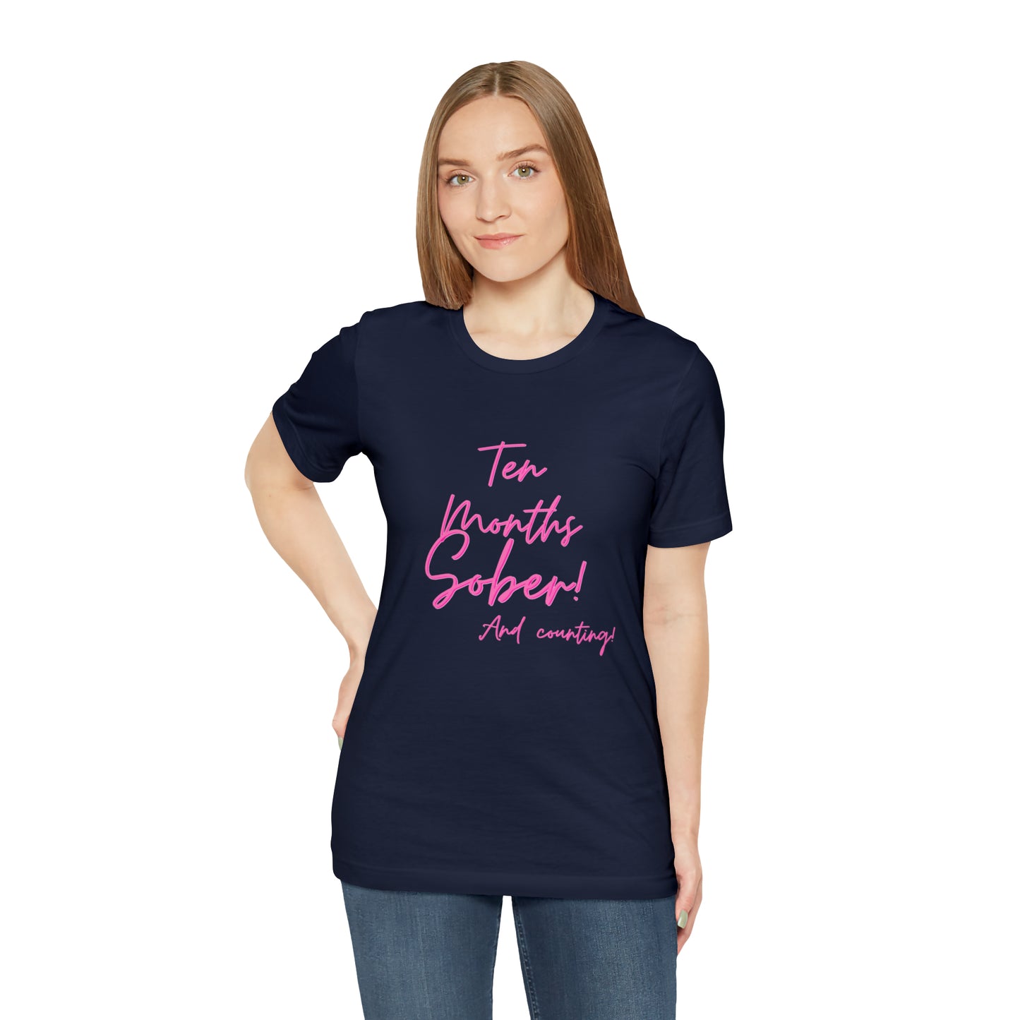 Ten Months Sober (10 Months) Unisex Jersey Short Sleeve Tee