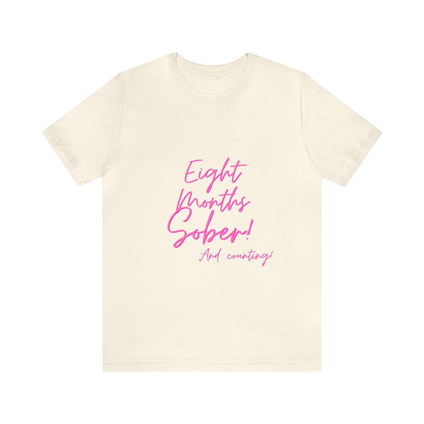 Eight Months Sober (8 Months) Unisex Jersey Short Sleeve Tee