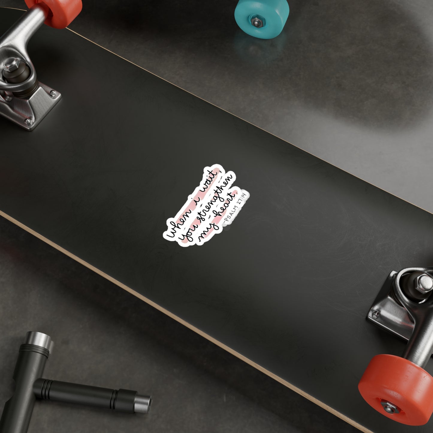When I wait, YOU strengthen my heart - Psalm Kiss-Cut Vinyl Decals