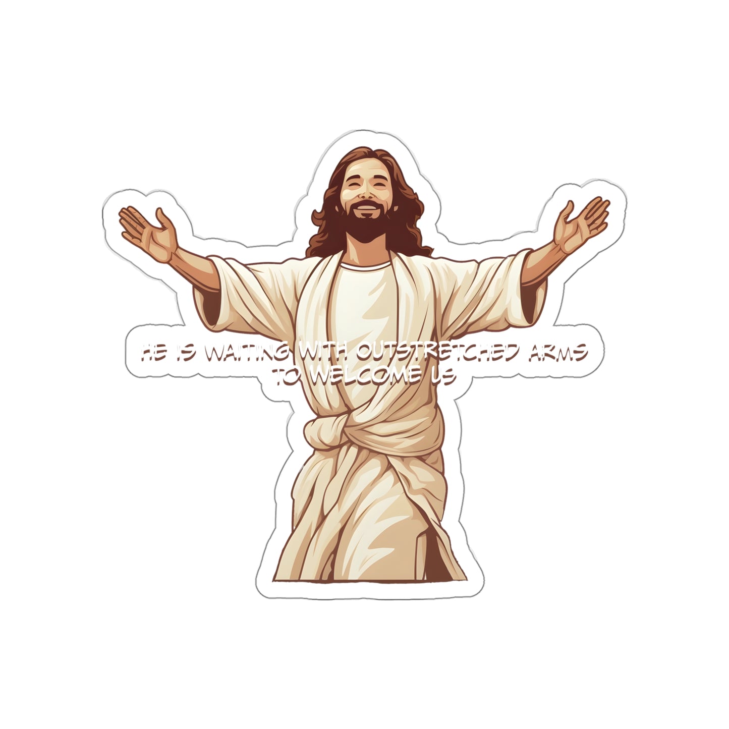He is Waiting with Outstretched Arms to Welcome Us - Dialogue-4  Die-Cut Stickers (MB)
