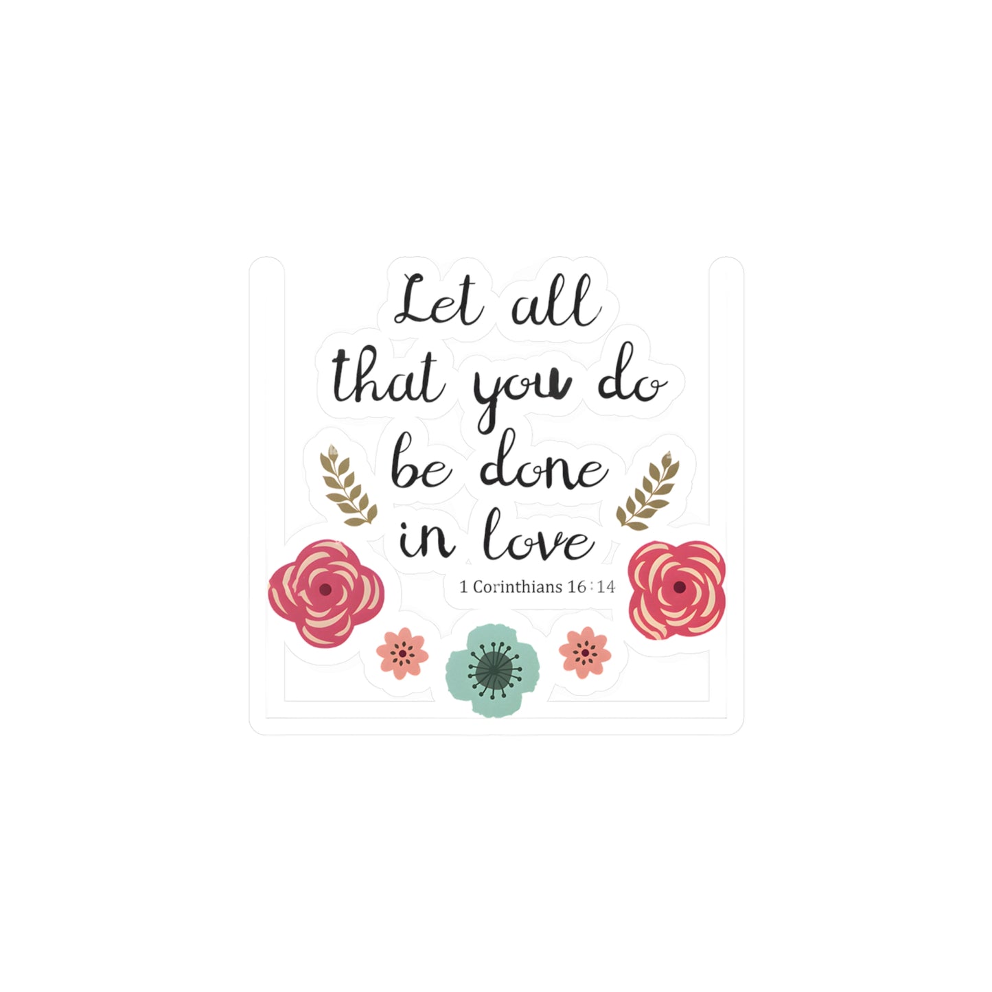 Let all that you do, be done in Love 1 Corinthians Kiss-Cut Vinyl Decals