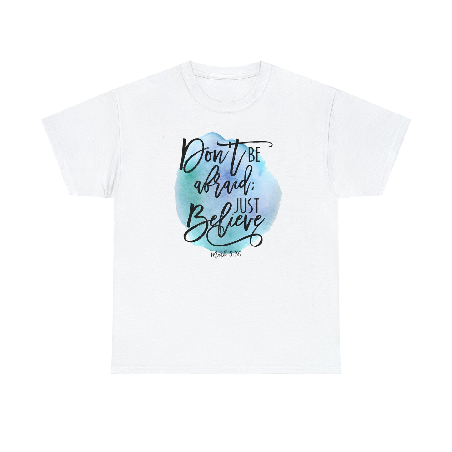 Don't be afraid, just Believe (Mark) - Unisex Heavy Cotton Short Sleeve Tee