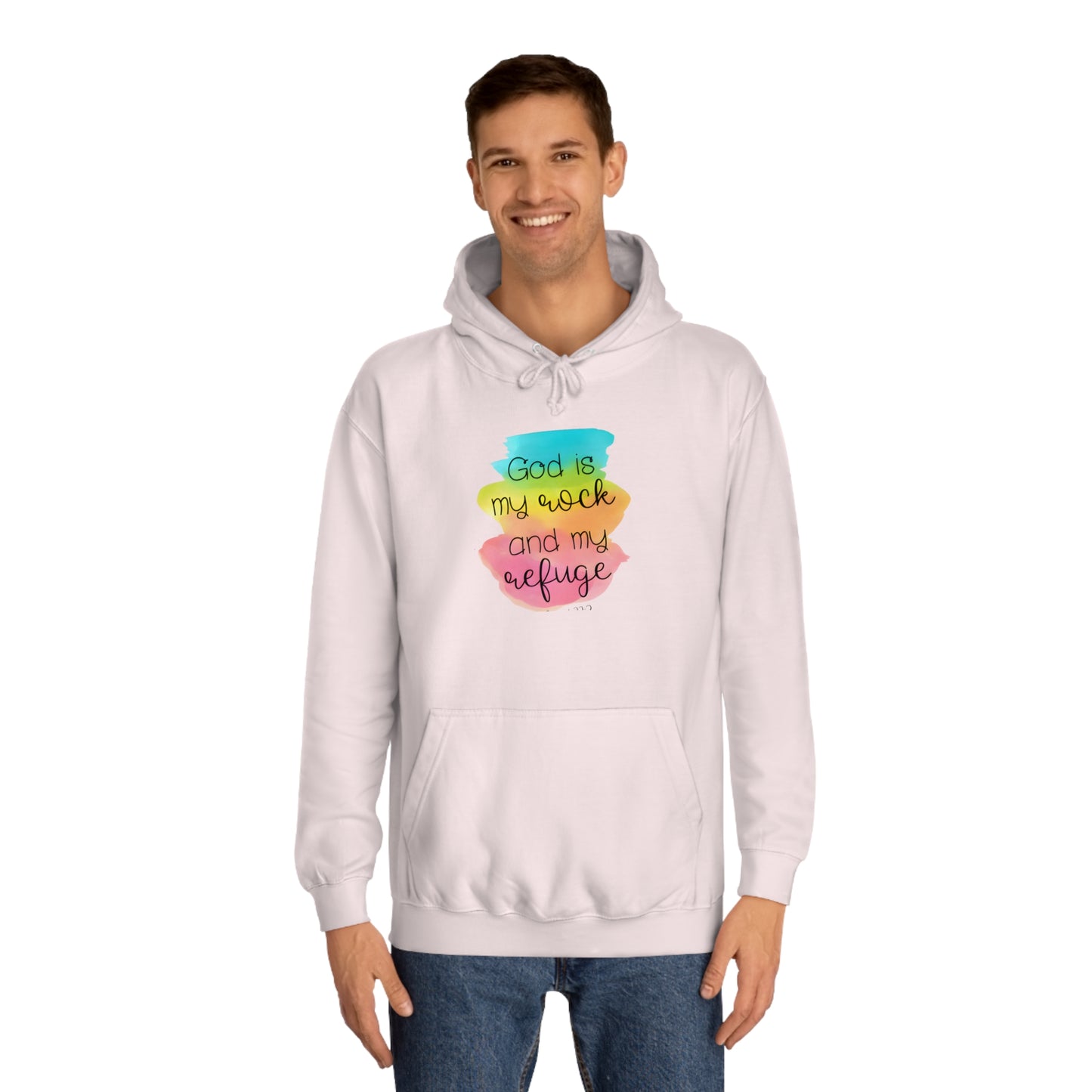 God is my rock and my refuge - Unisex College Hoodie
