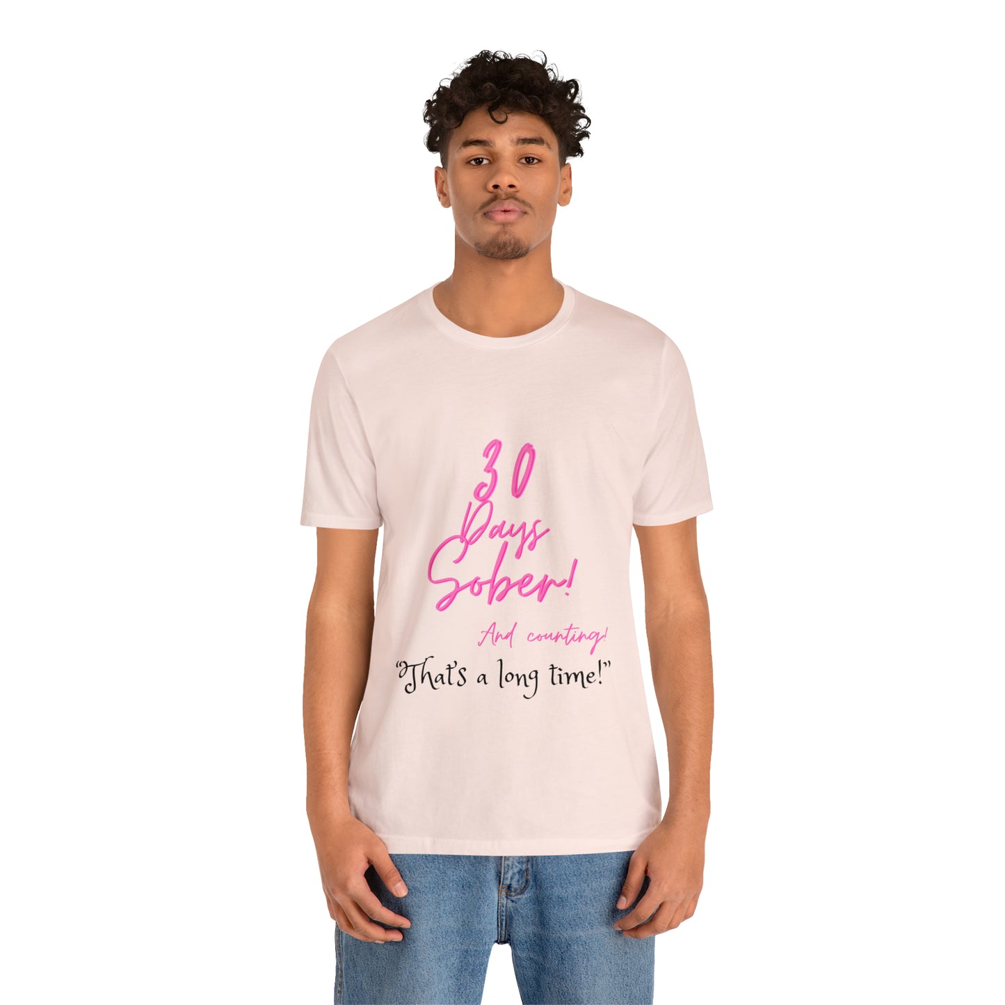 30 Days Sober Unisex Jersey Short Sleeve Tee