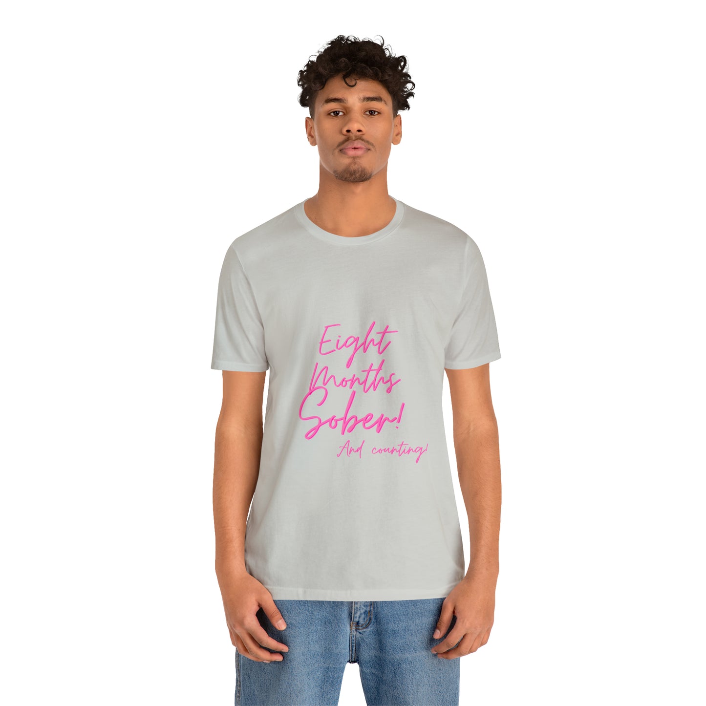 Eight Months Sober (8 Months) Unisex Jersey Short Sleeve Tee