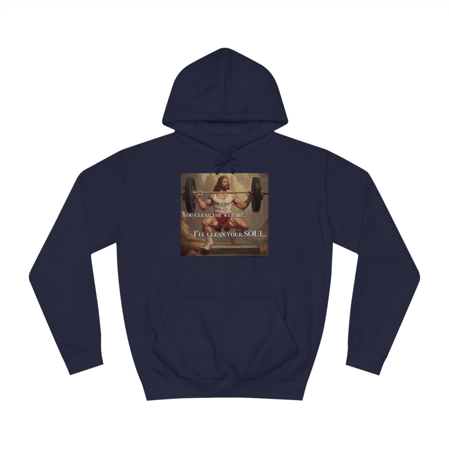 Body Builder Jesus Power Cleans Your Soul Unisex College Hoodie