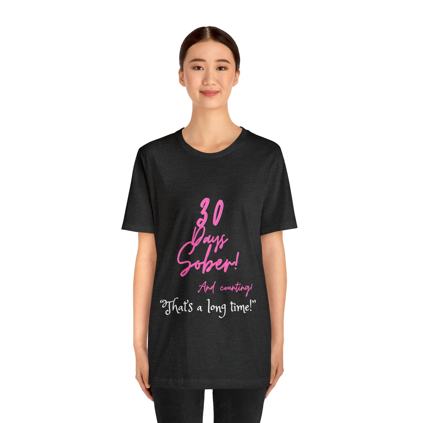 30 Days Sober Unisex Jersey Short Sleeve Tee