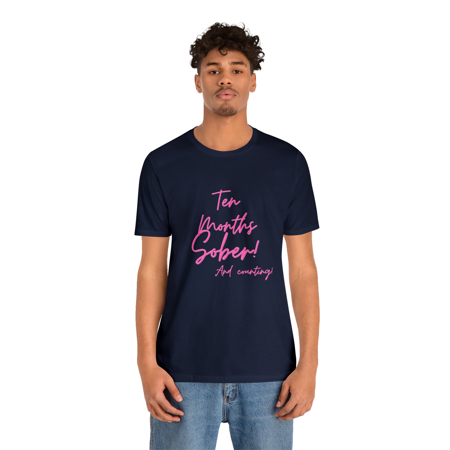 Ten Months Sober (10 Months) Unisex Jersey Short Sleeve Tee