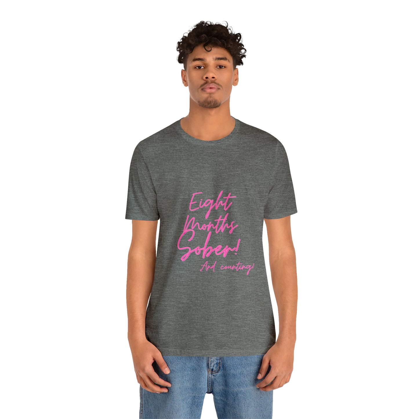 Eight Months Sober (8 Months) Unisex Jersey Short Sleeve Tee