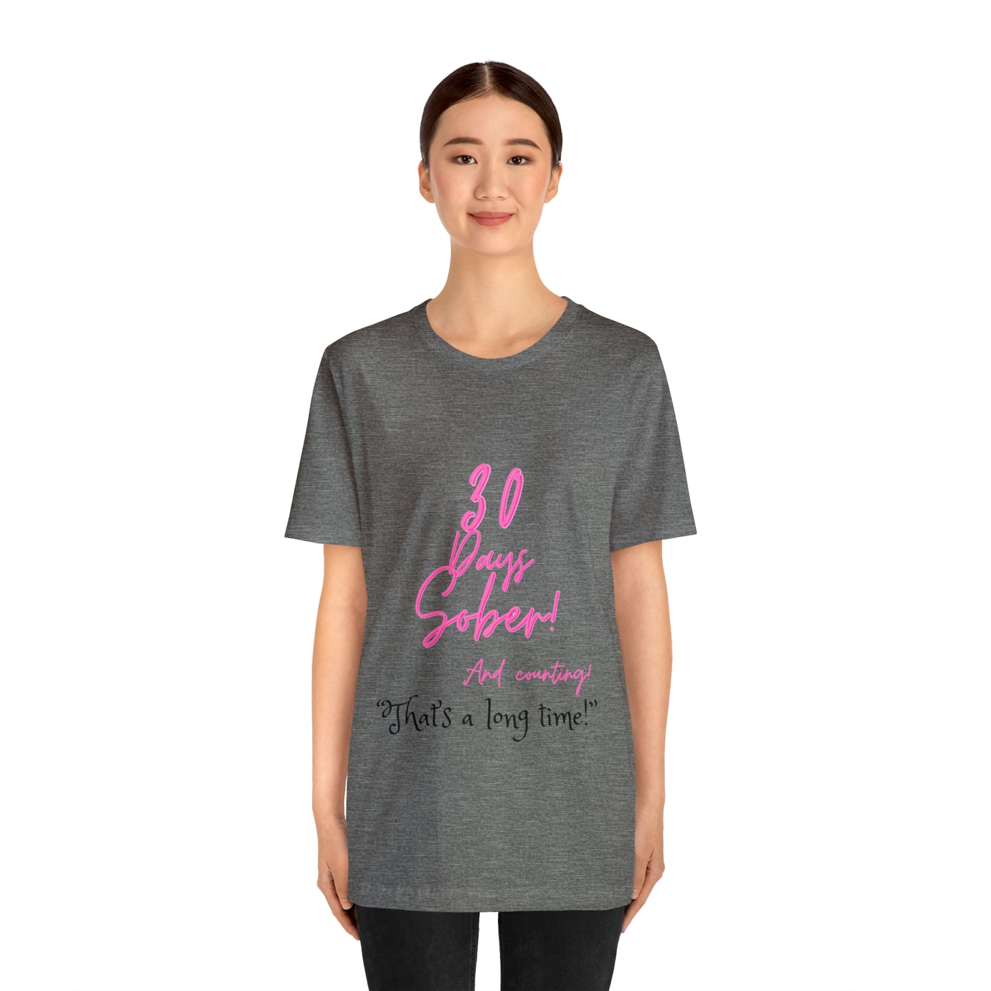 30 Days Sober Unisex Jersey Short Sleeve Tee