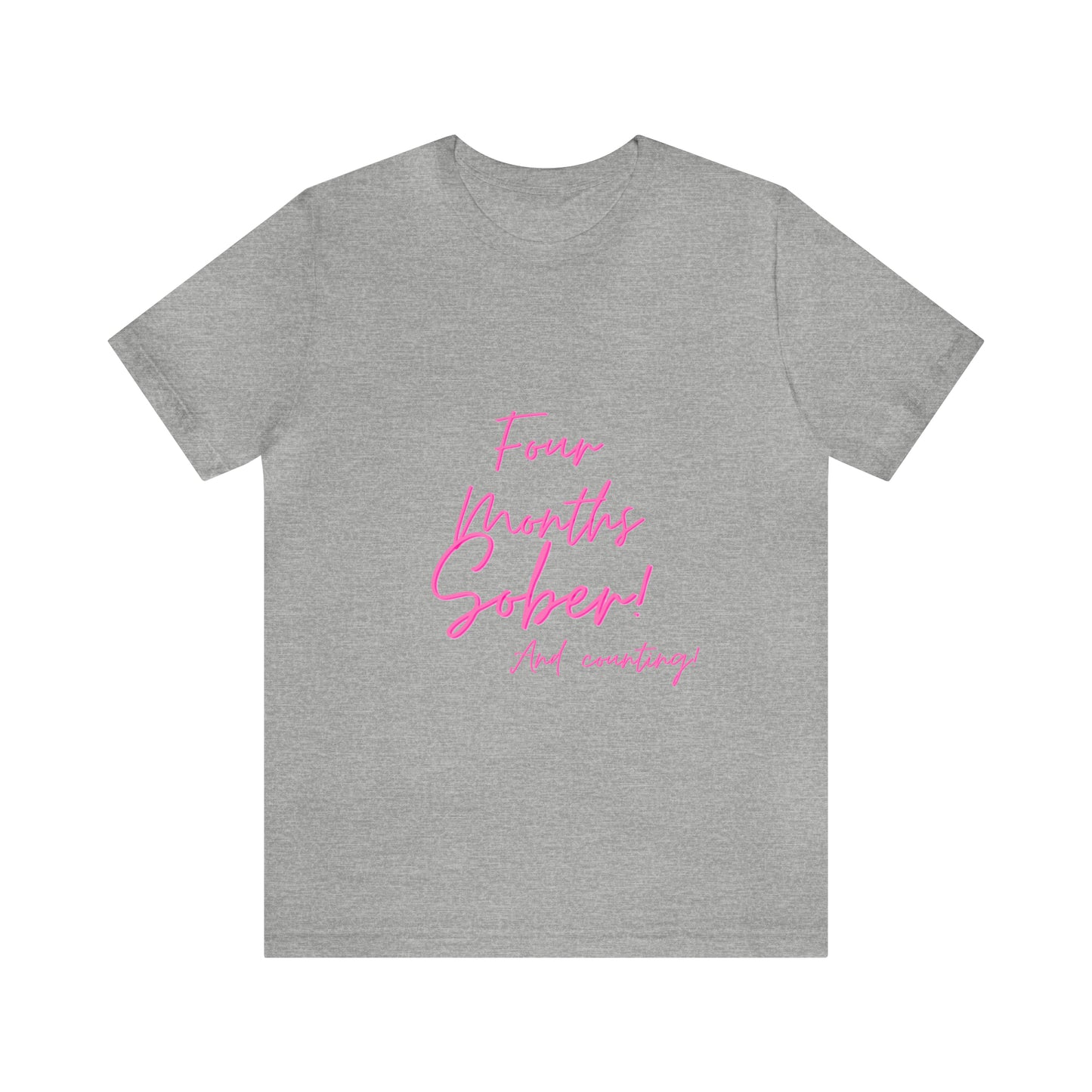 Four Months Sober Unisex Jersey Short Sleeve Tee