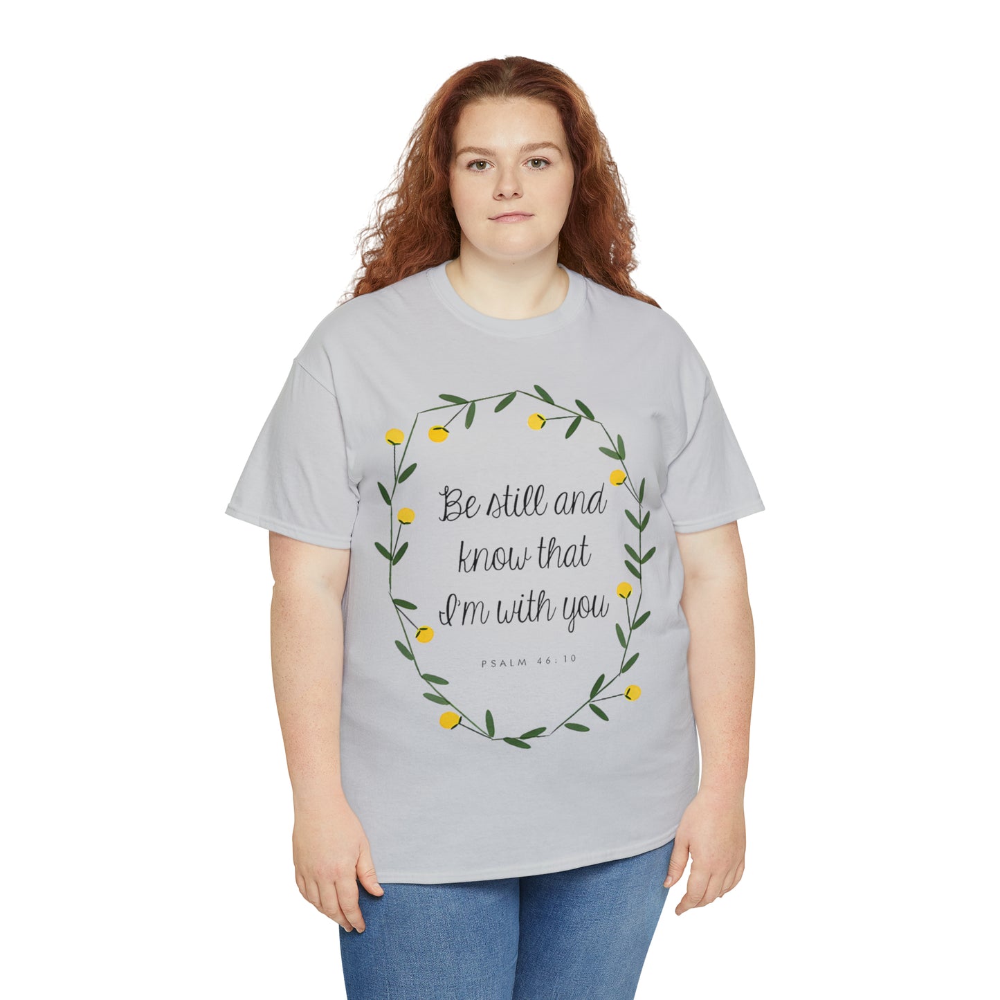 Be still and know that I am with you - Psalm Unisex Heavy Cotton Tee