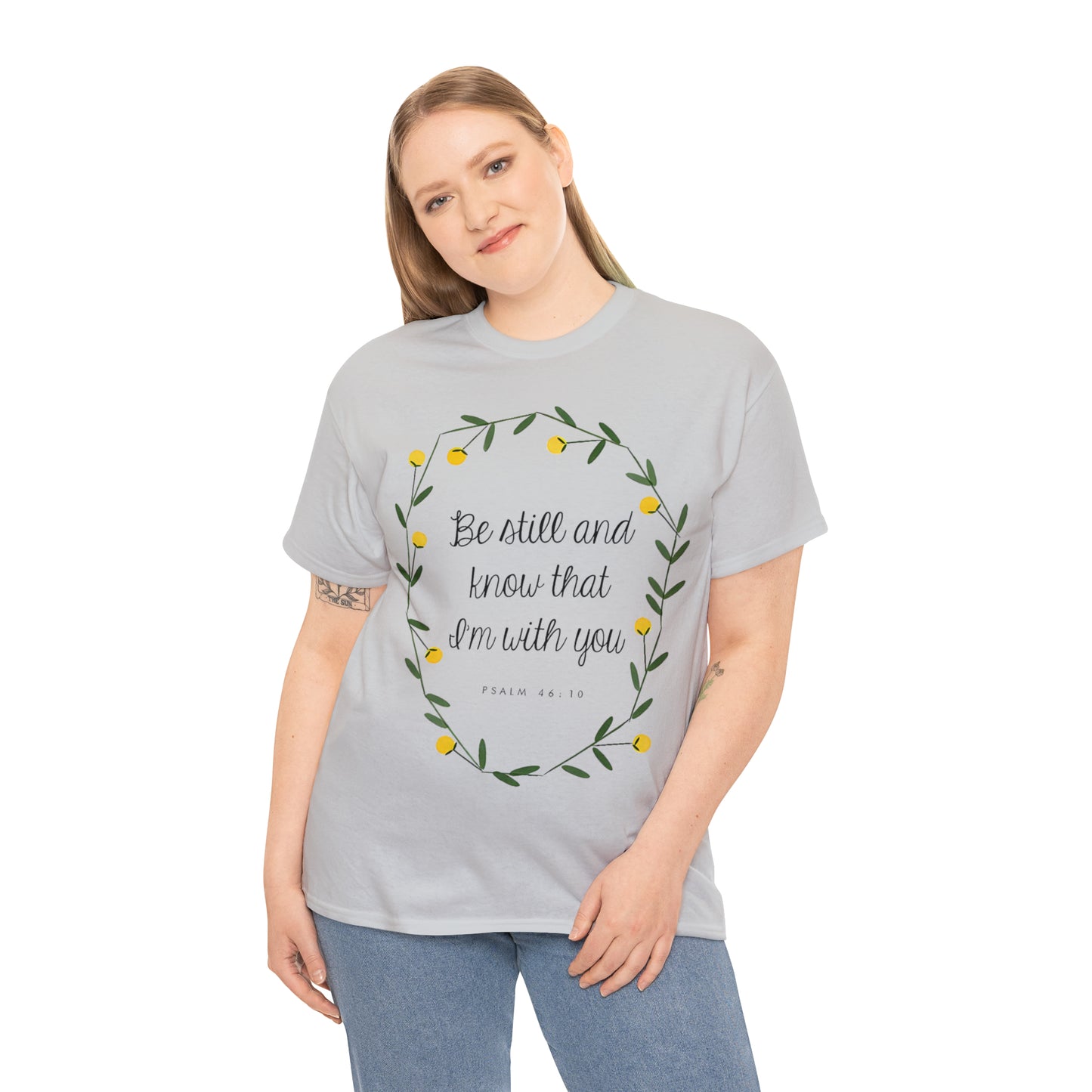 Be still and know that I am with you - Psalm Unisex Heavy Cotton Tee