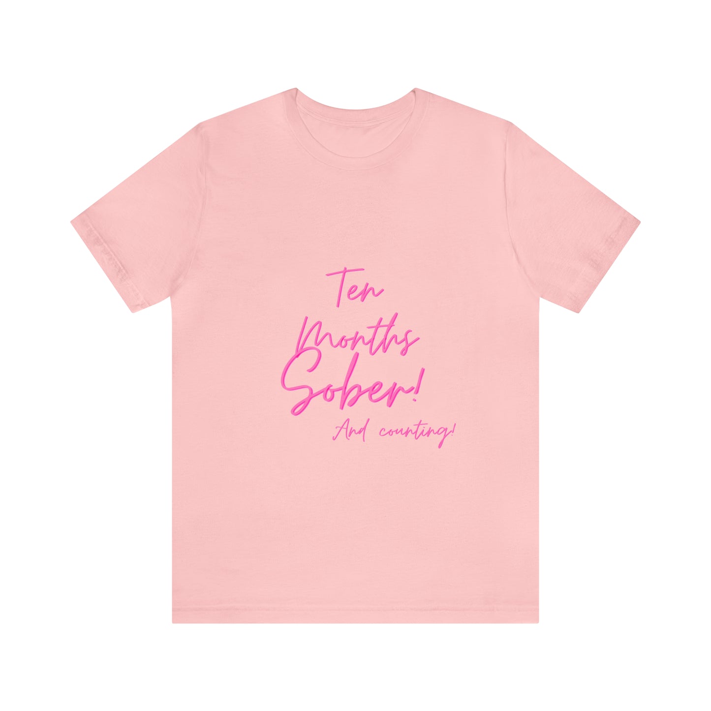Ten Months Sober (10 Months) Unisex Jersey Short Sleeve Tee