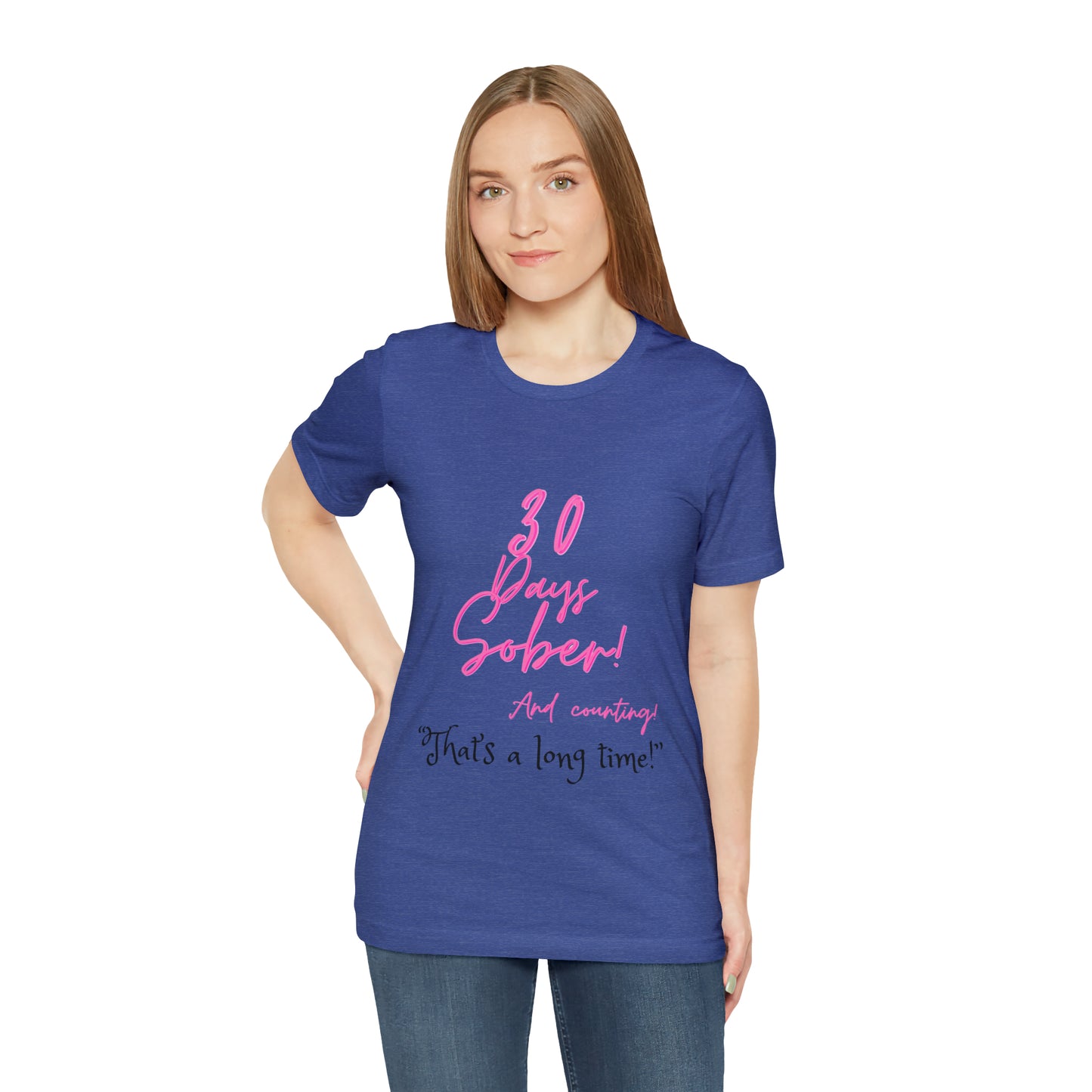 30 Days Sober Unisex Jersey Short Sleeve Tee