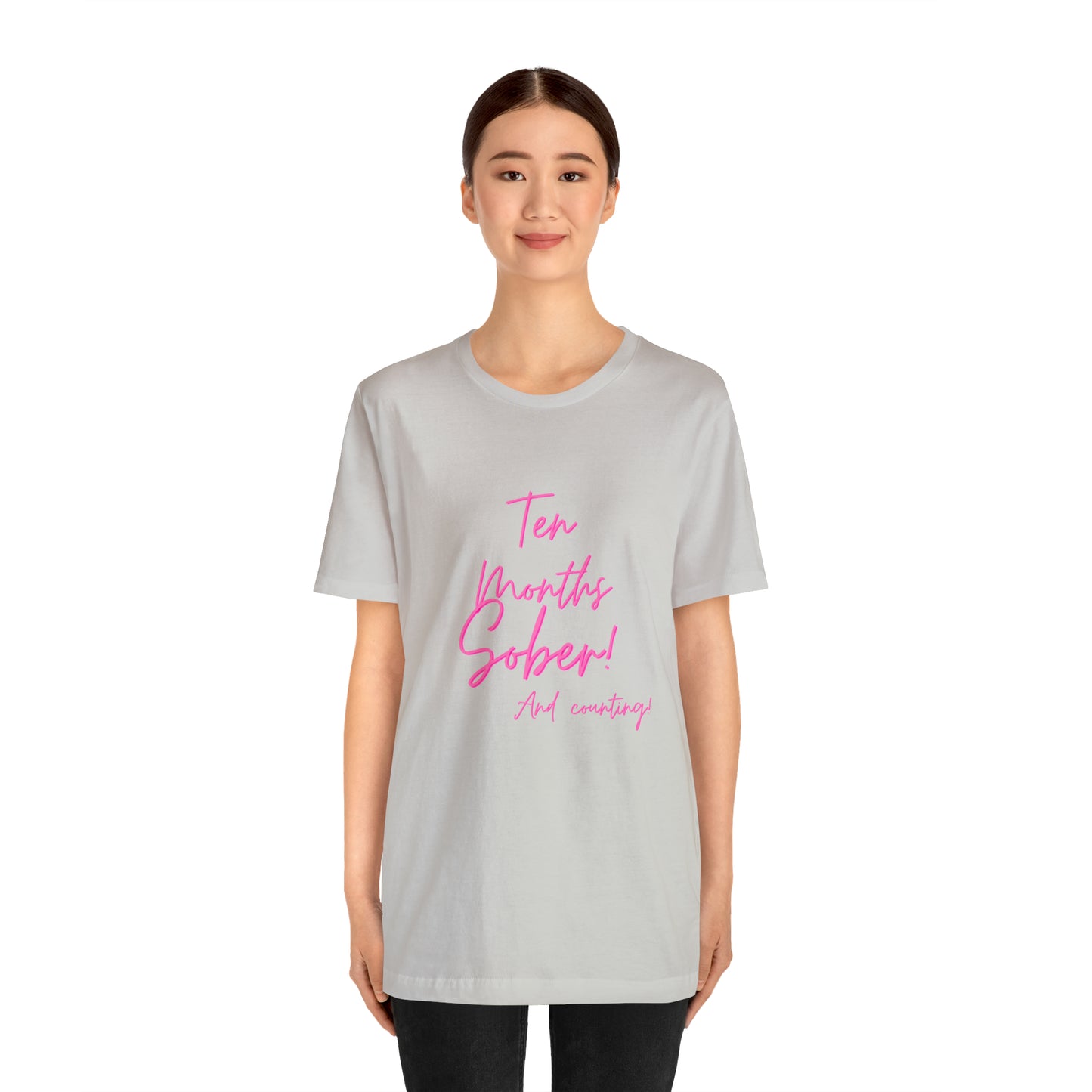 Ten Months Sober (10 Months) Unisex Jersey Short Sleeve Tee
