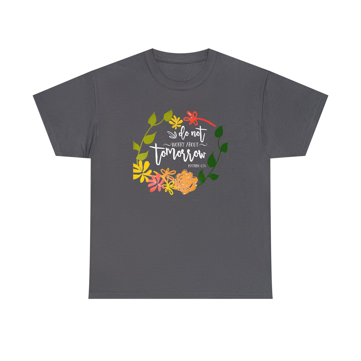 Do not worry about tomorrow (Matthew) - Unisex Heavy Cotton Short Sleeve Tee