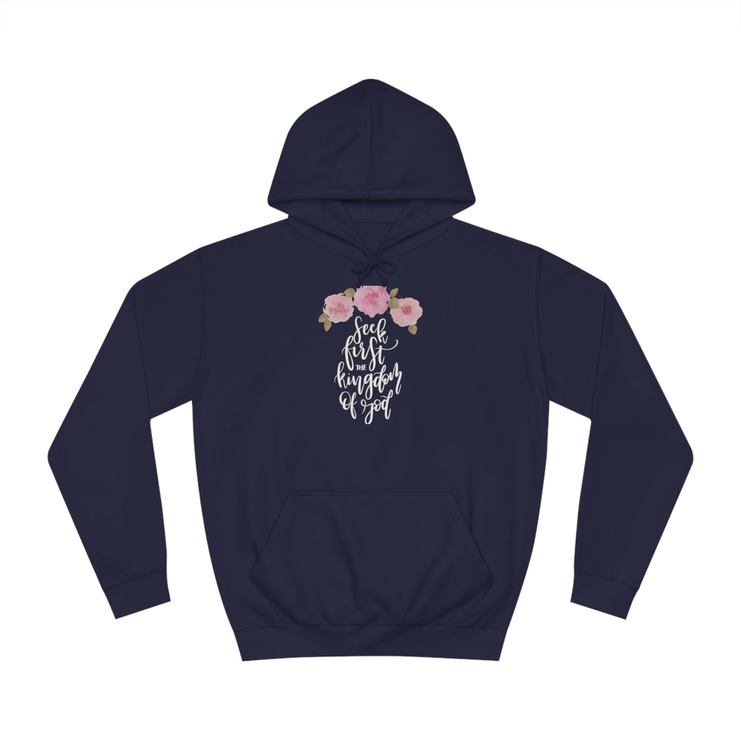 Seek First the Kingdom of God - Unisex College Hoodie