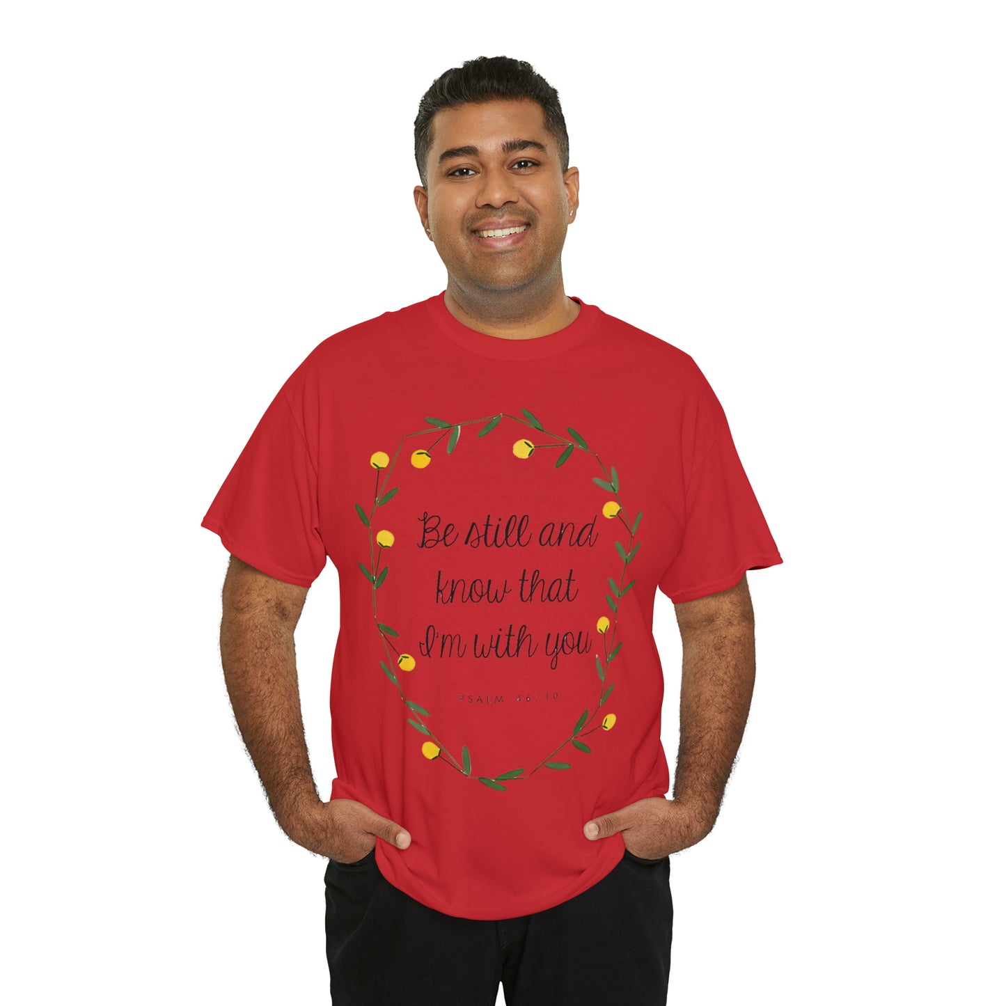 Be still and know that I am with you - Psalm Unisex Heavy Cotton Tee