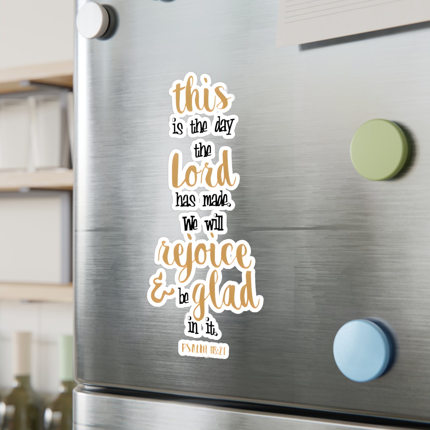 This is the day the LORD has made, Rejoice! - Psalm - Kiss-Cut Vinyl Decals