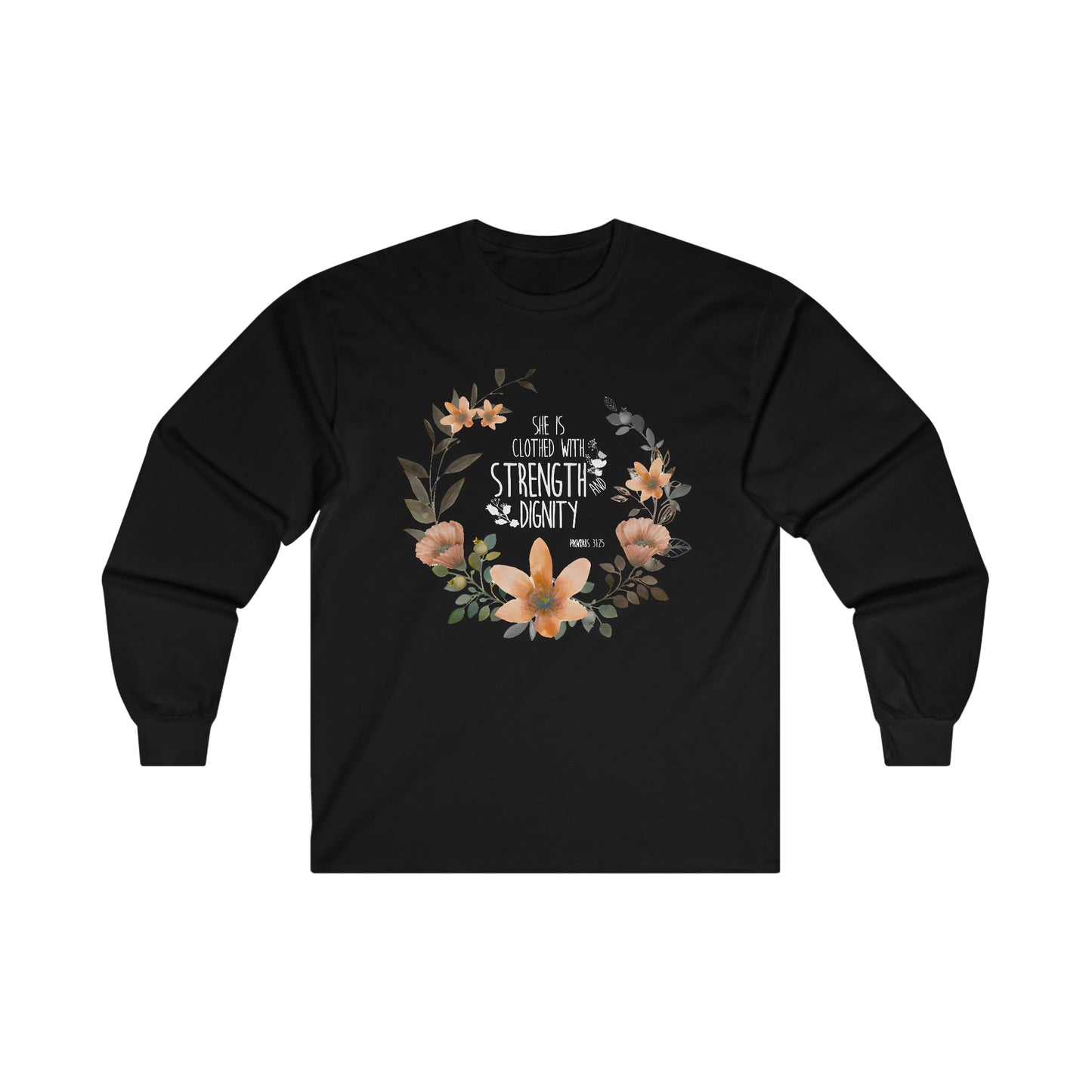She is clothed in Strength and Dignity (Proverbs) Ultra Cotton Long Sleeve Tee