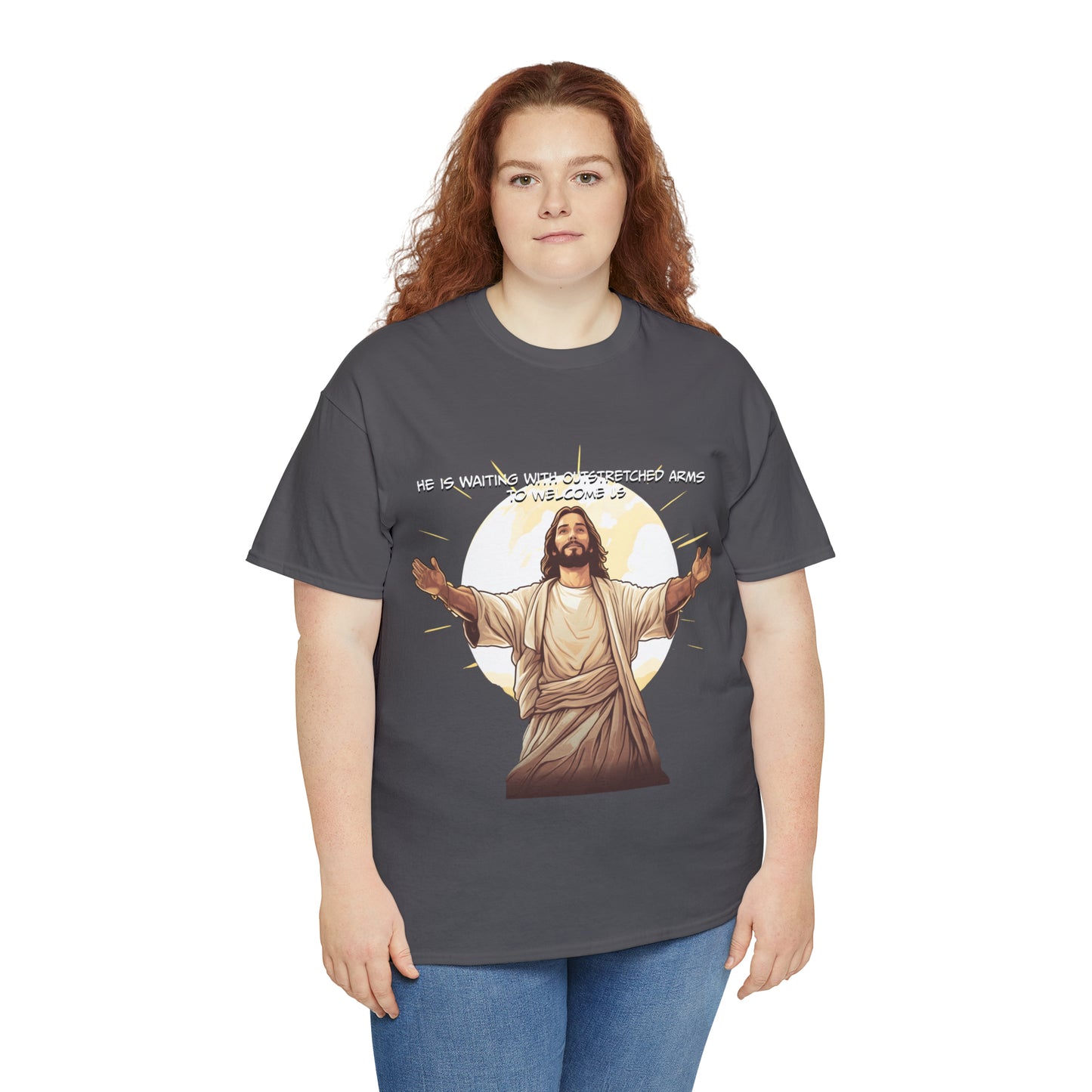He is Waiting with Outstretched Arms to Welcome Us -  Unisex Heavy Cotton Tee (MB)