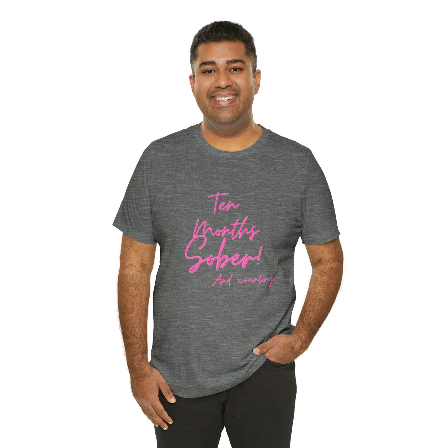 Ten Months Sober (10 Months) Unisex Jersey Short Sleeve Tee
