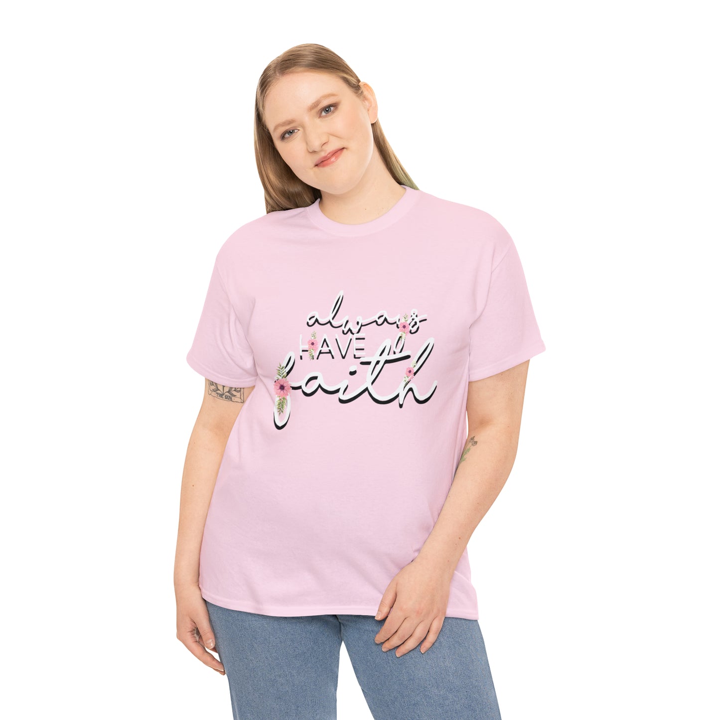 Always have Faith - Unisex Heavy Cotton Short Sleeve Tee
