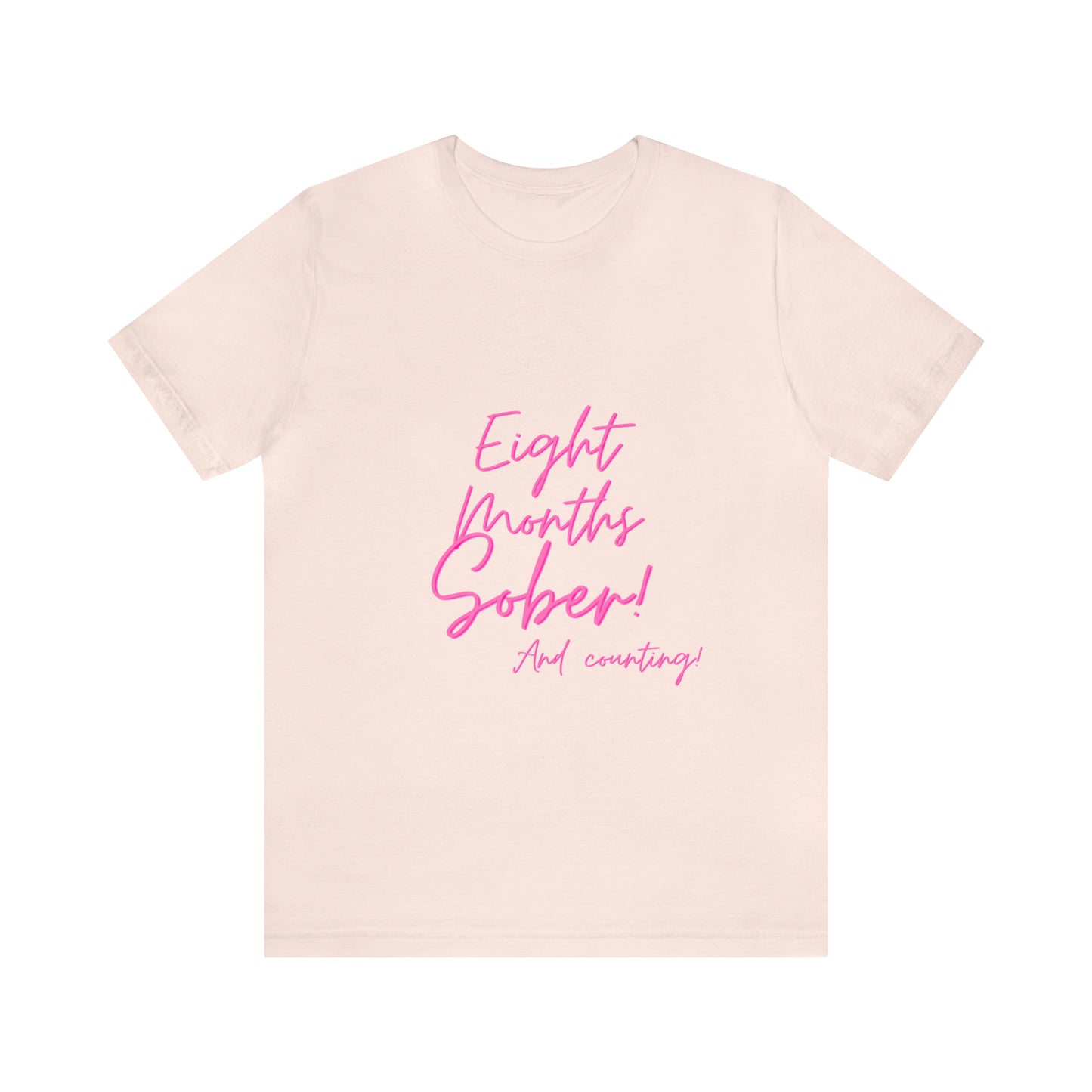 Eight Months Sober (8 Months) Unisex Jersey Short Sleeve Tee