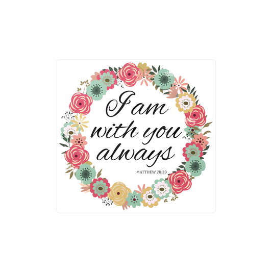 I am Always With You (Matthew)  Kiss-Cut Vinyl Decals