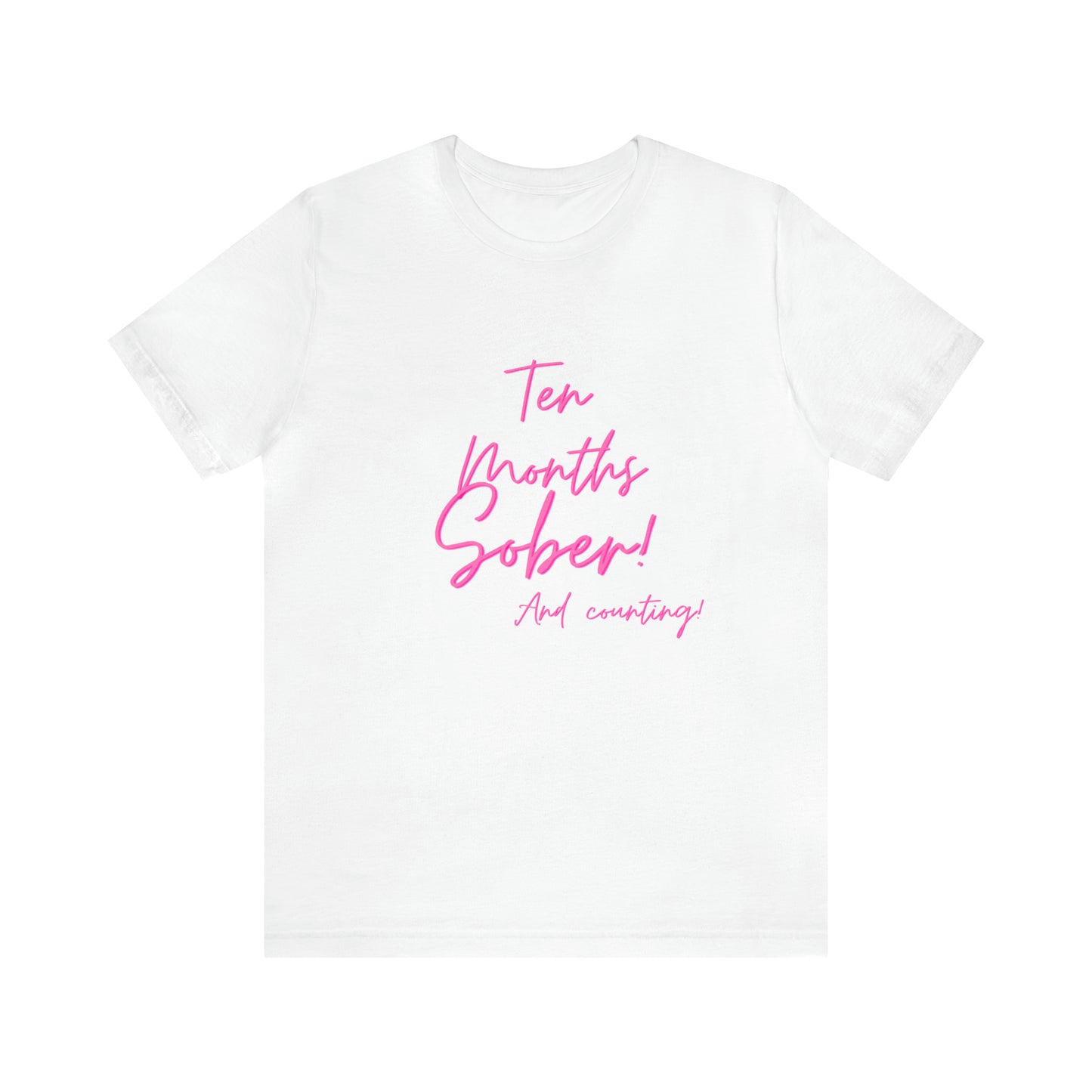 Ten Months Sober (10 Months) Unisex Jersey Short Sleeve Tee