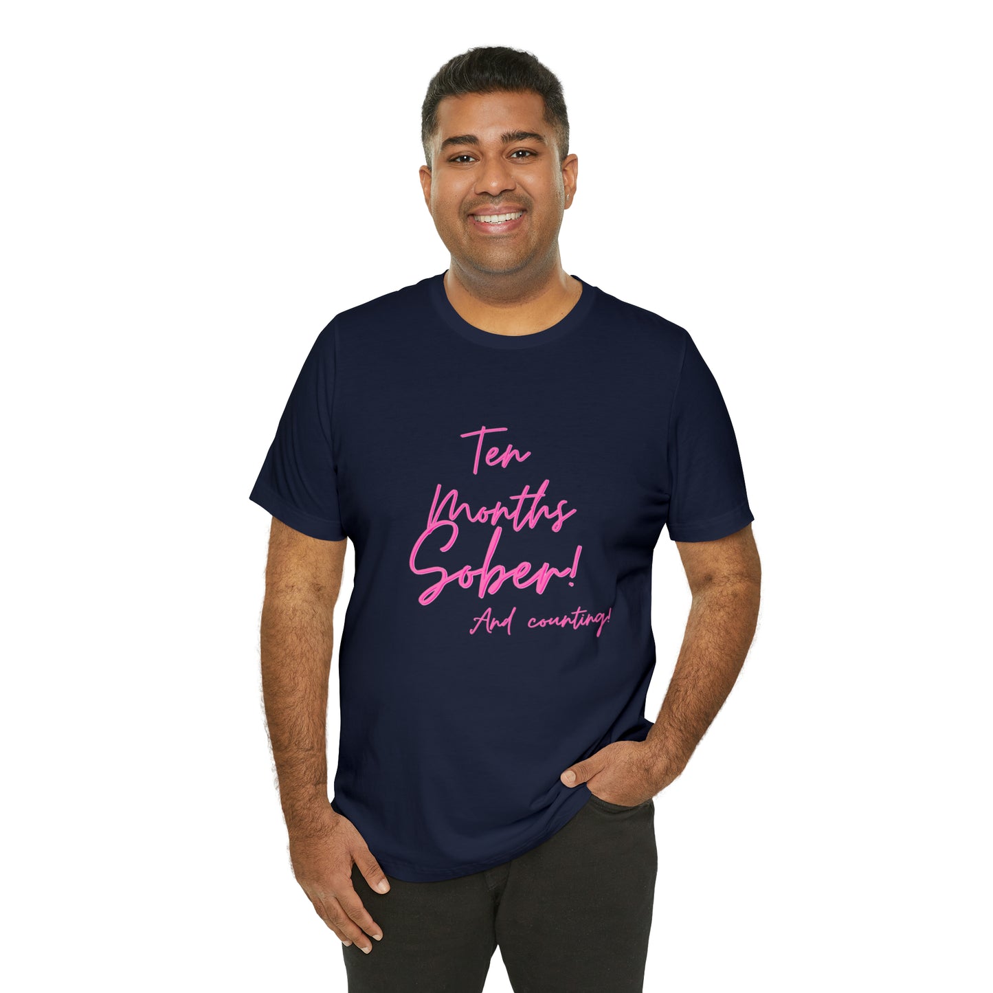 Ten Months Sober (10 Months) Unisex Jersey Short Sleeve Tee
