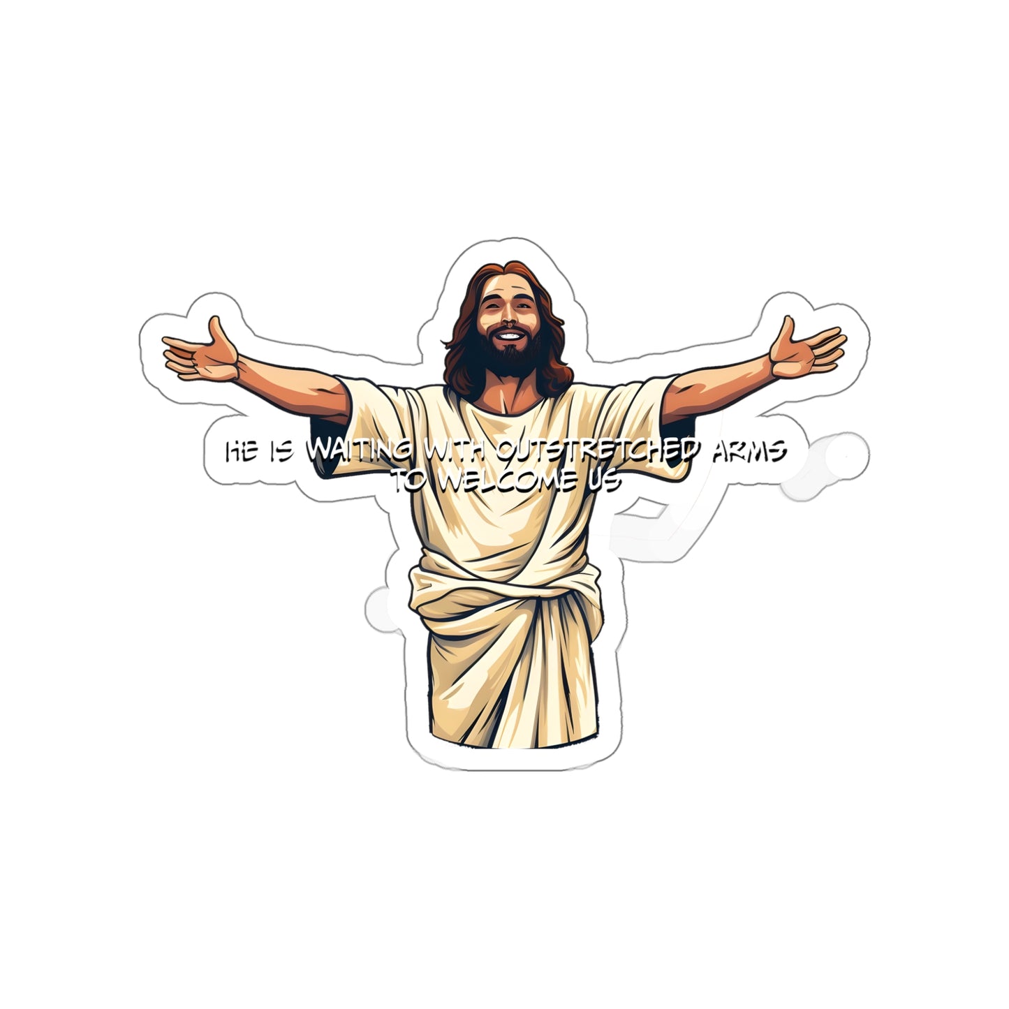 He is Waiting with Outstretched Arms to Welcome Us - Dialogue- 2- Die-Cut Stickers (MB)