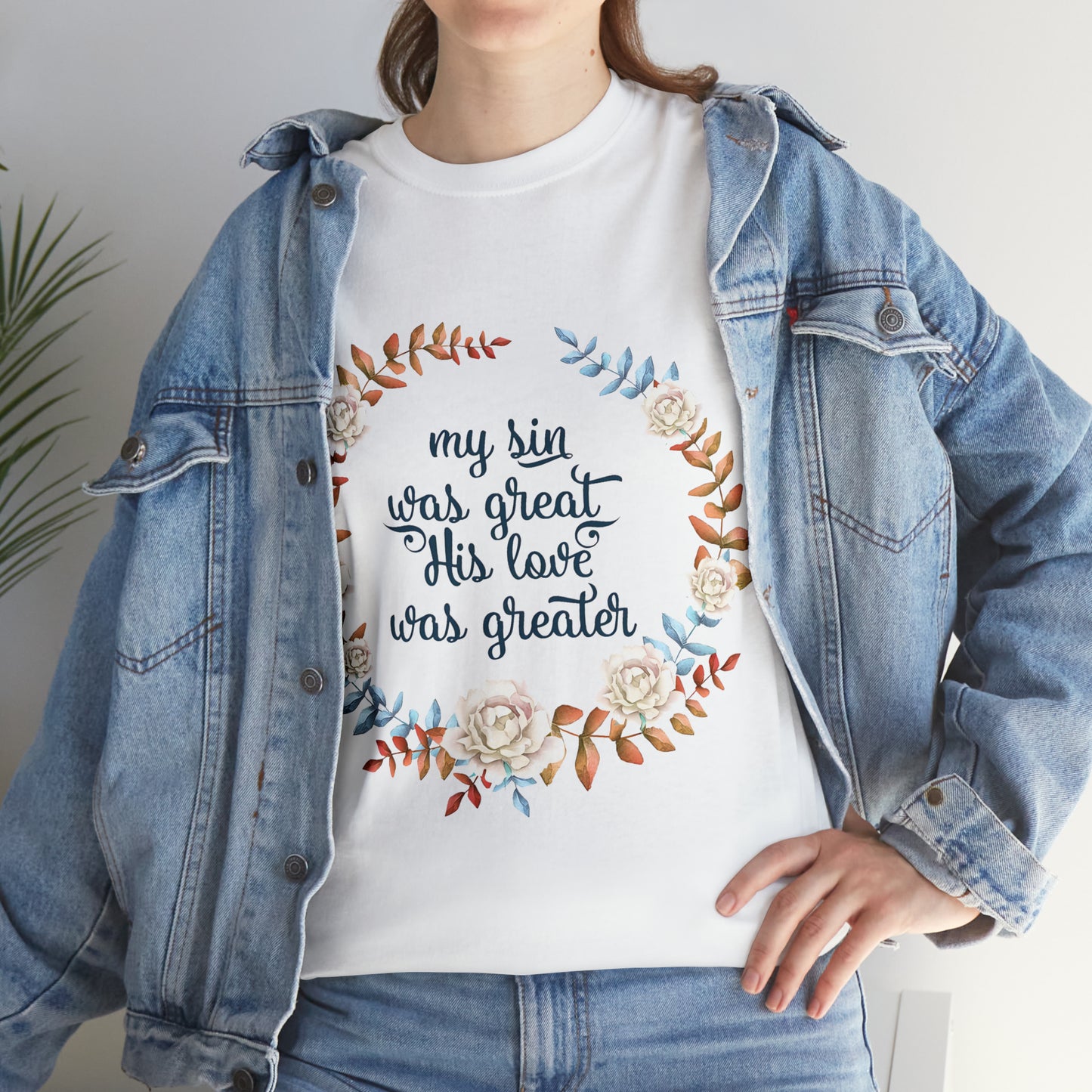 My Sin was great, HIS love was Greater -  Unisex Heavy Cotton Tee