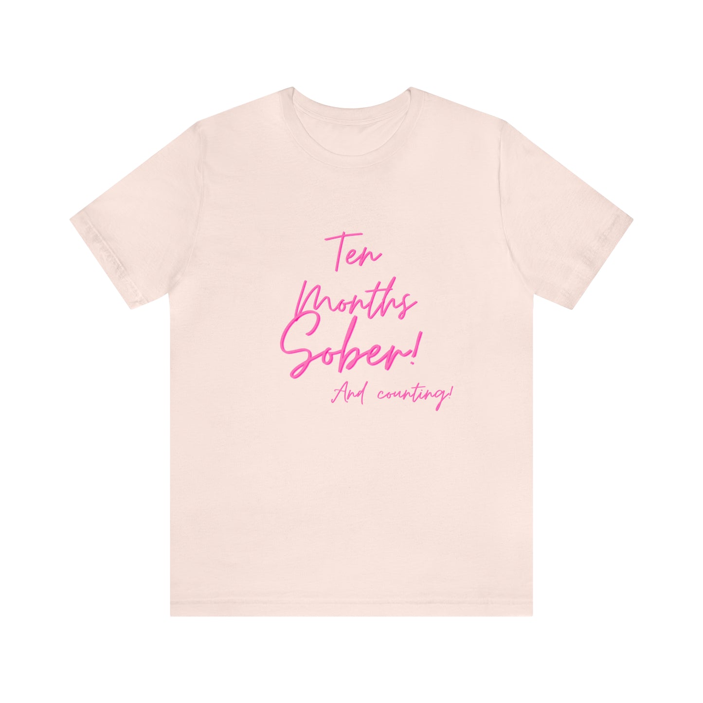 Ten Months Sober (10 Months) Unisex Jersey Short Sleeve Tee